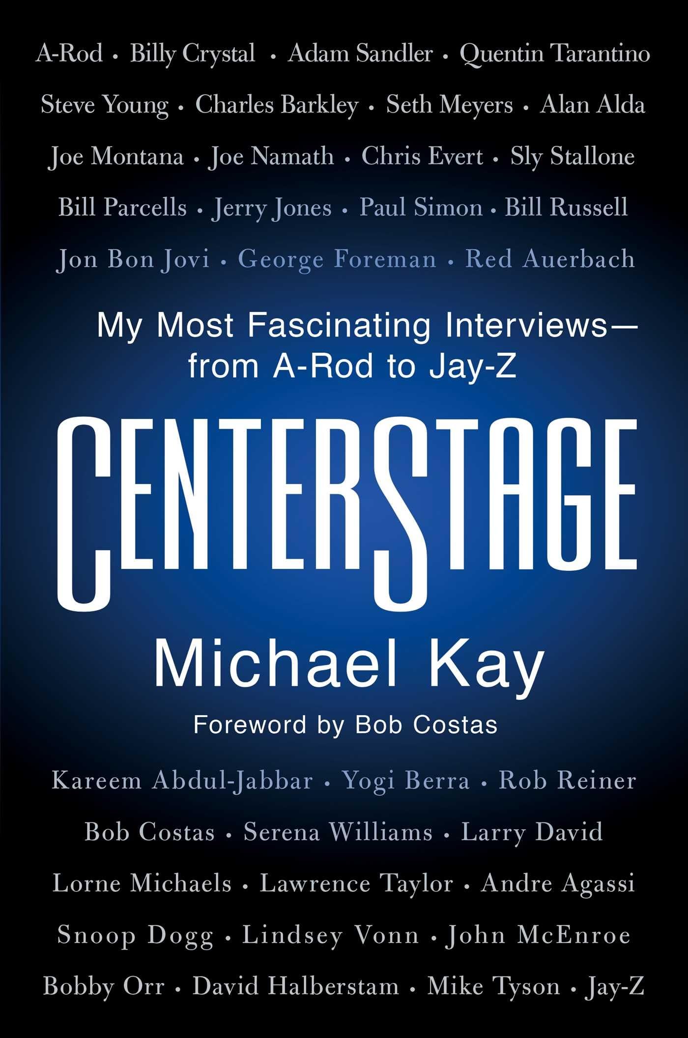 CenterStage: My Most Fascinating Interviews―from A-Rod to Jay-Z Art & Literature