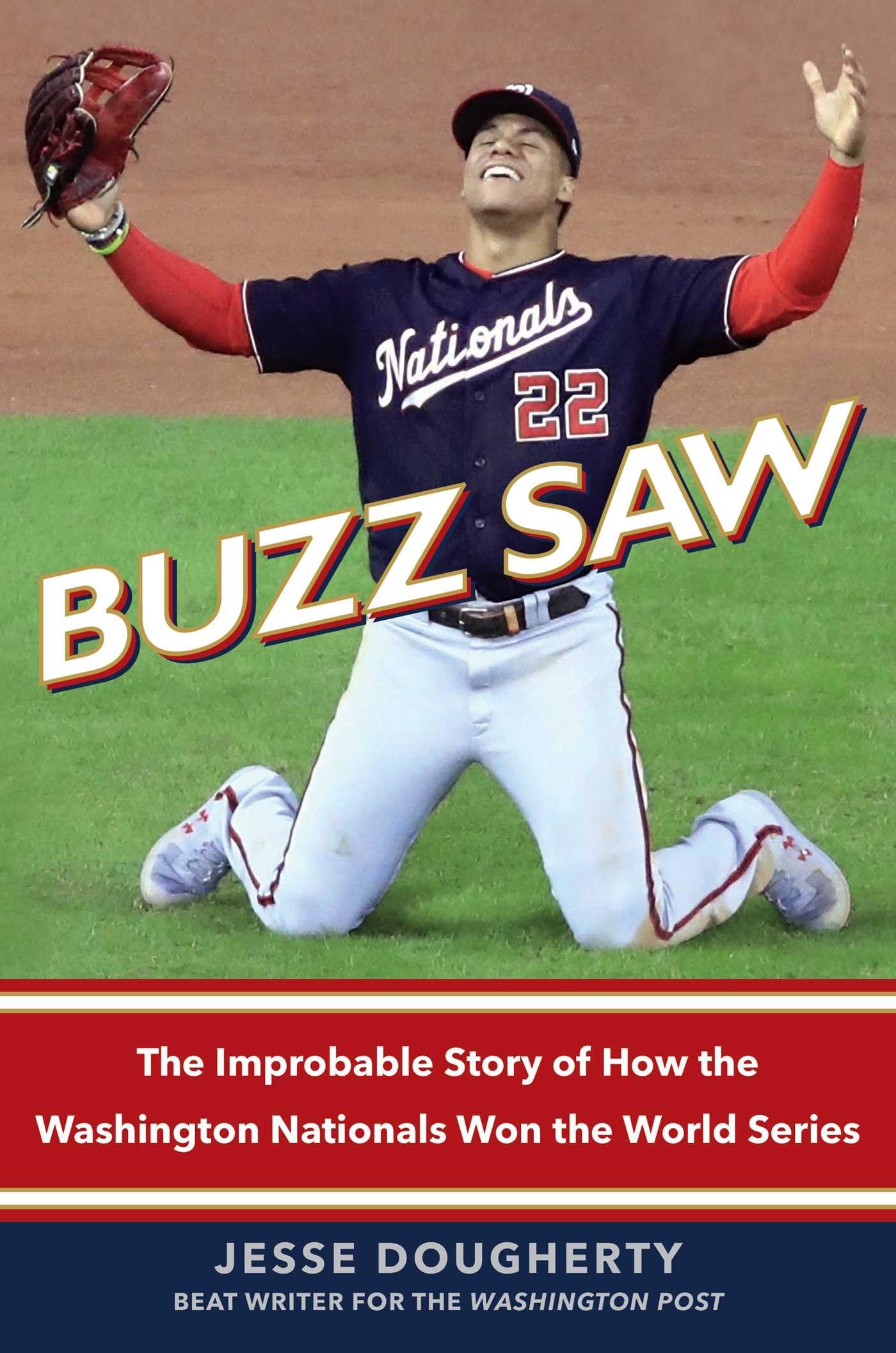 Buzz Saw: The Improbable Story of How the Washington Nationals Won the World Series Sports