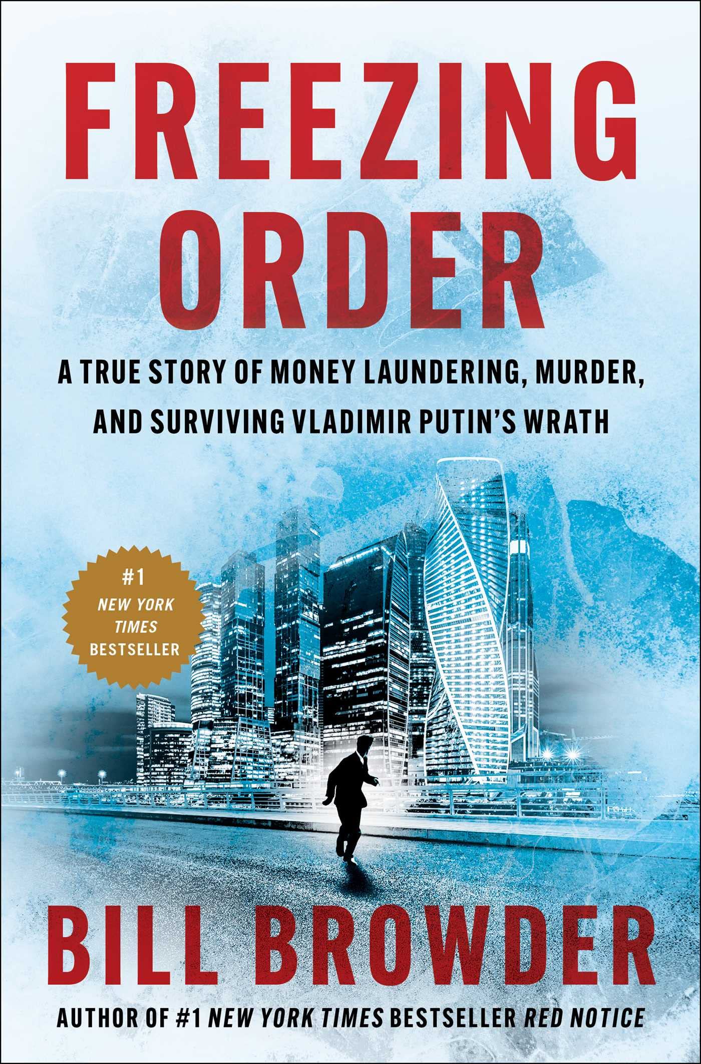 Freezing Order: A True Story of Money Laundering, Murder, and Surviving Vladimir Putin's Wrath Politics & Society