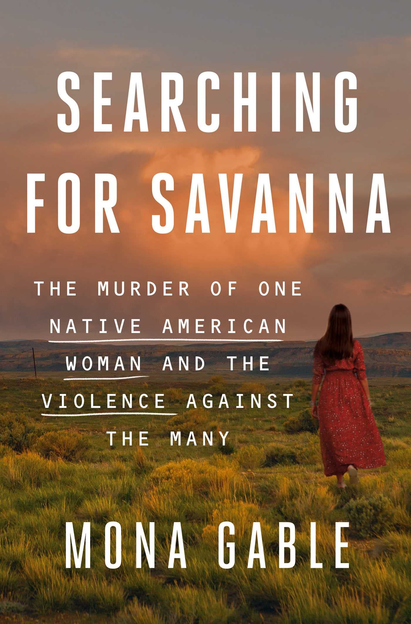 Searching for Savanna: The Murder of One Native American Woman and the Violence Against the Many Social Sciences