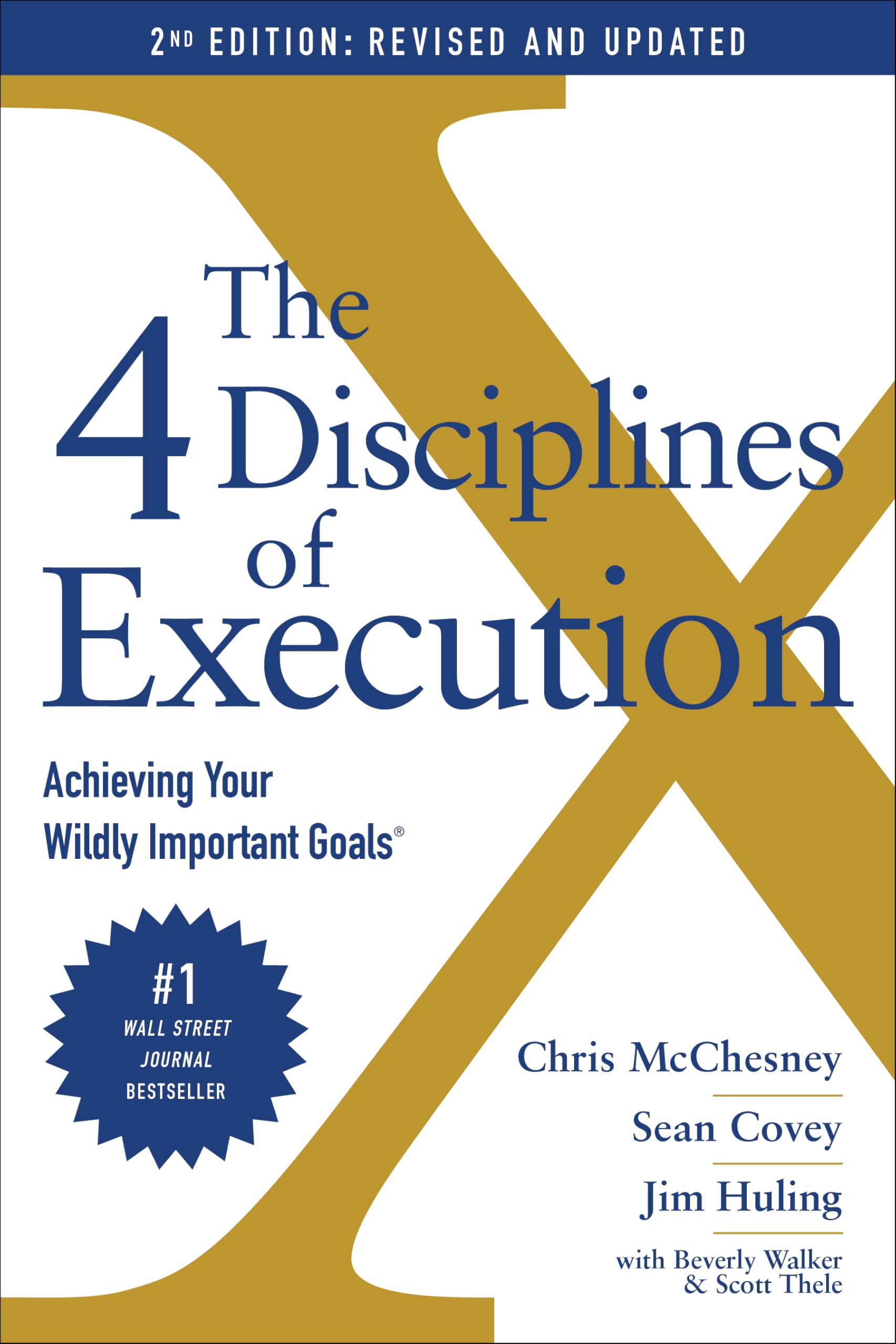 The 4 Disciplines of Execution: Revised and Updated: Achieving Your Wildly Important Goals Business, Finance & Career