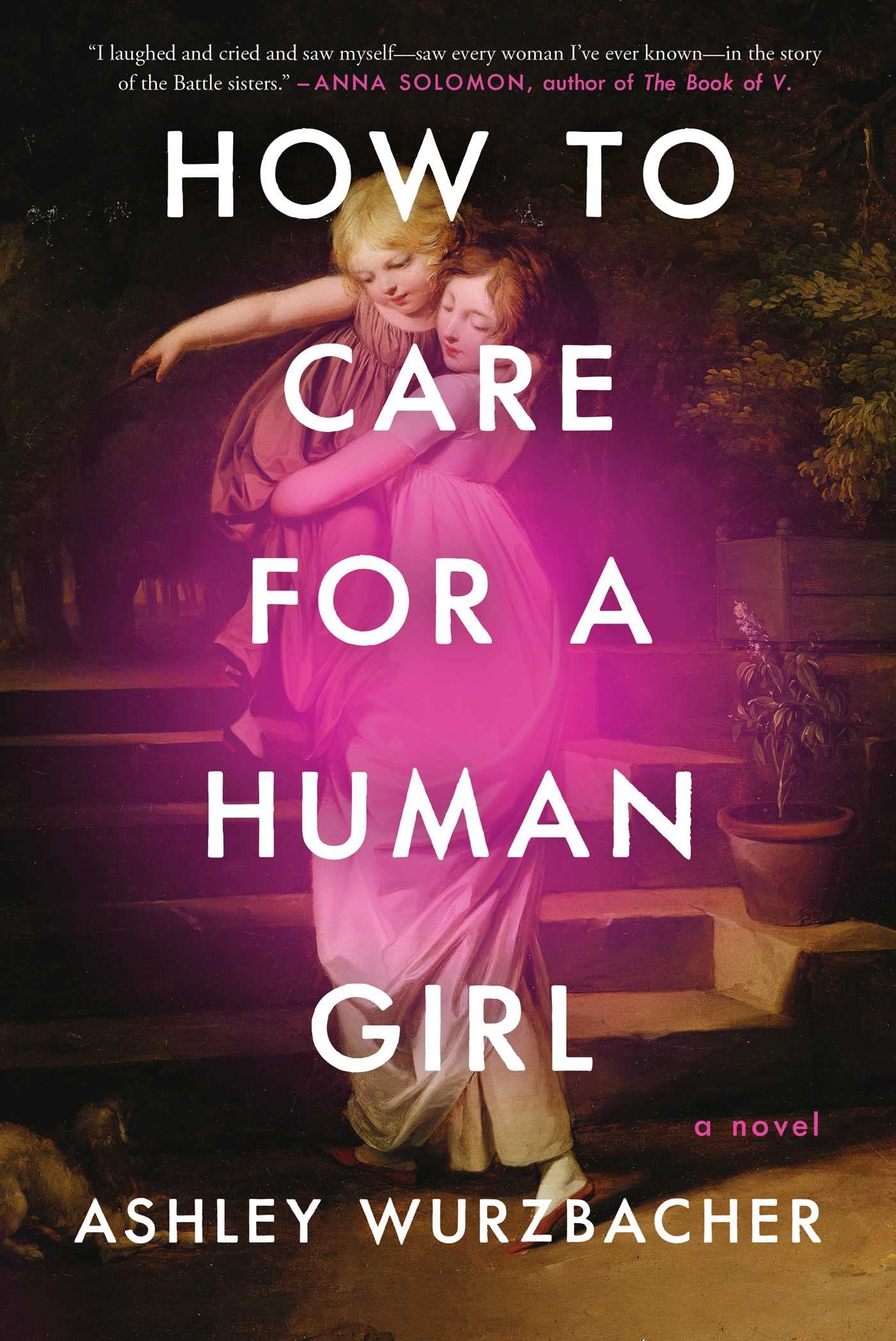 How to Care for a Human Girl: A Novel Contemporary literature