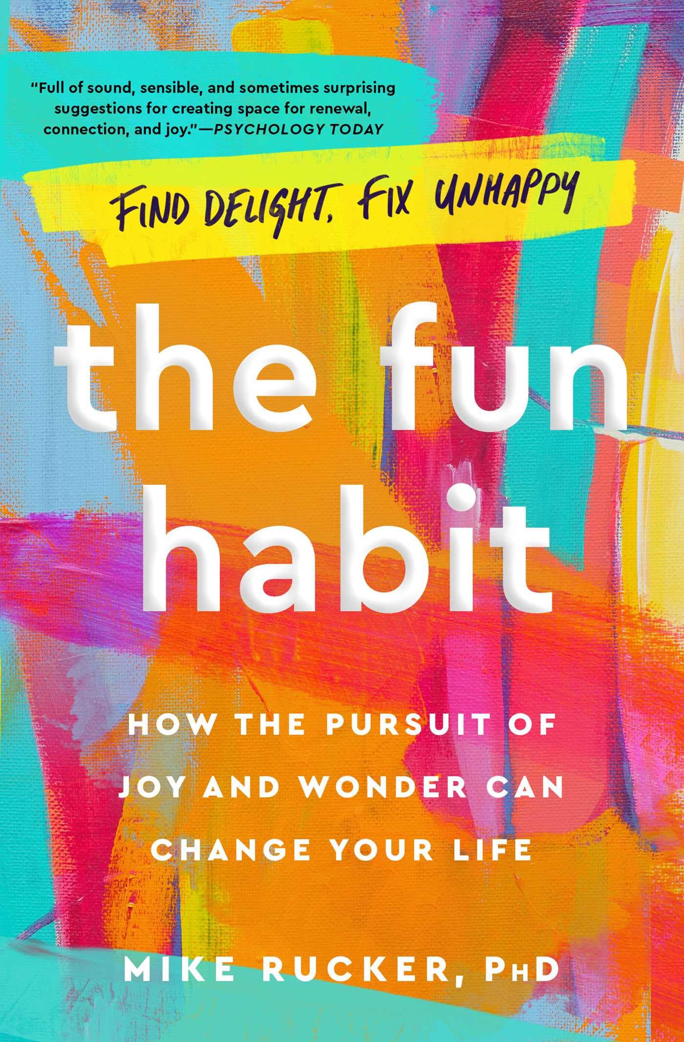 The Fun Habit: How the Pursuit of Joy and Wonder Can Change Your Life Business, Finance & Career