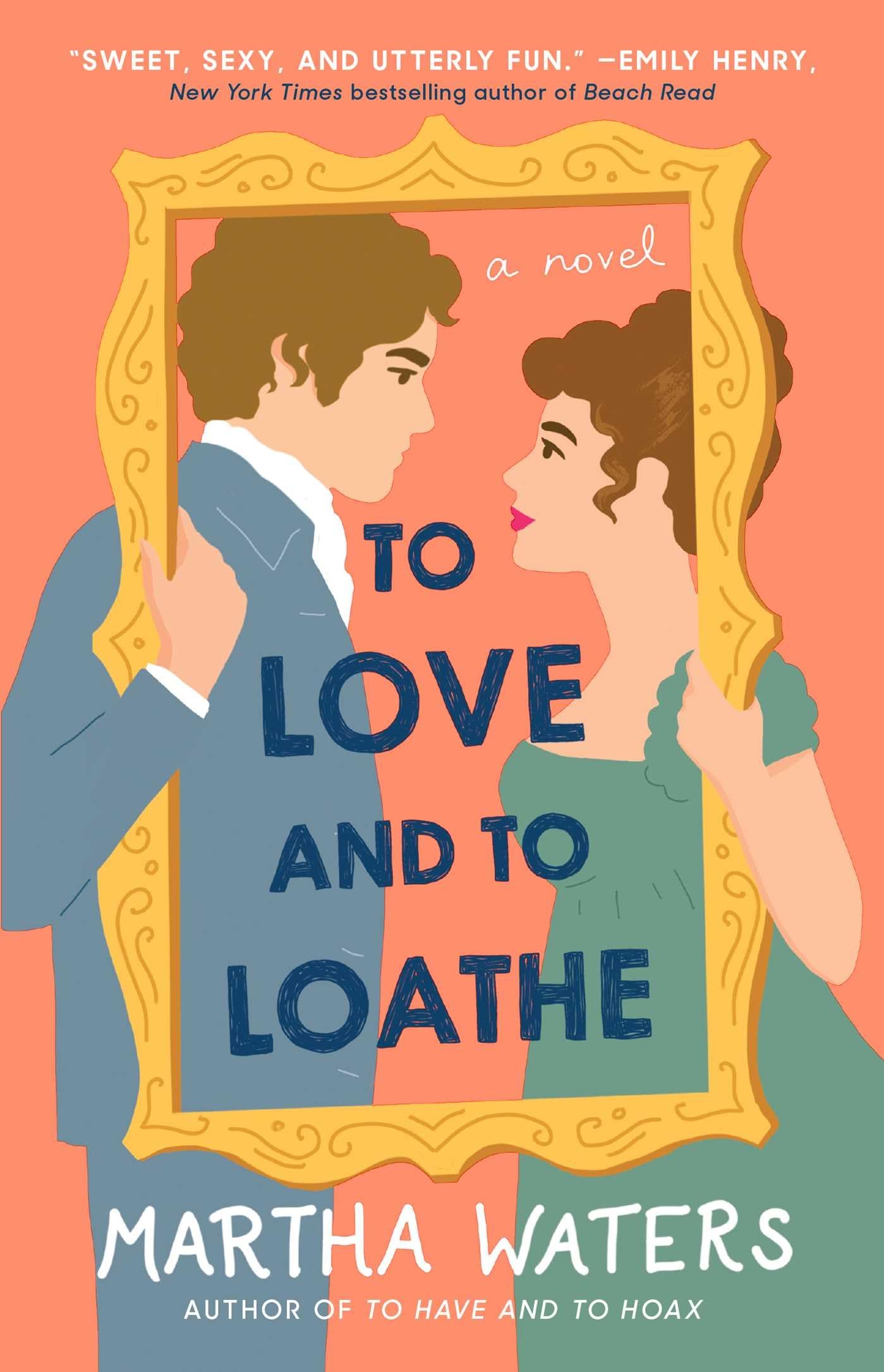 To Love and to Loathe: A Novel (The Regency Vows, Band 2) Historical Fiction