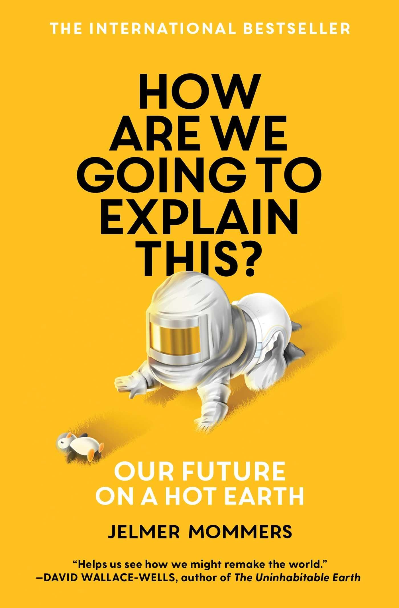 How Are We Going to Explain This?: Our Future on a Hot Earth book