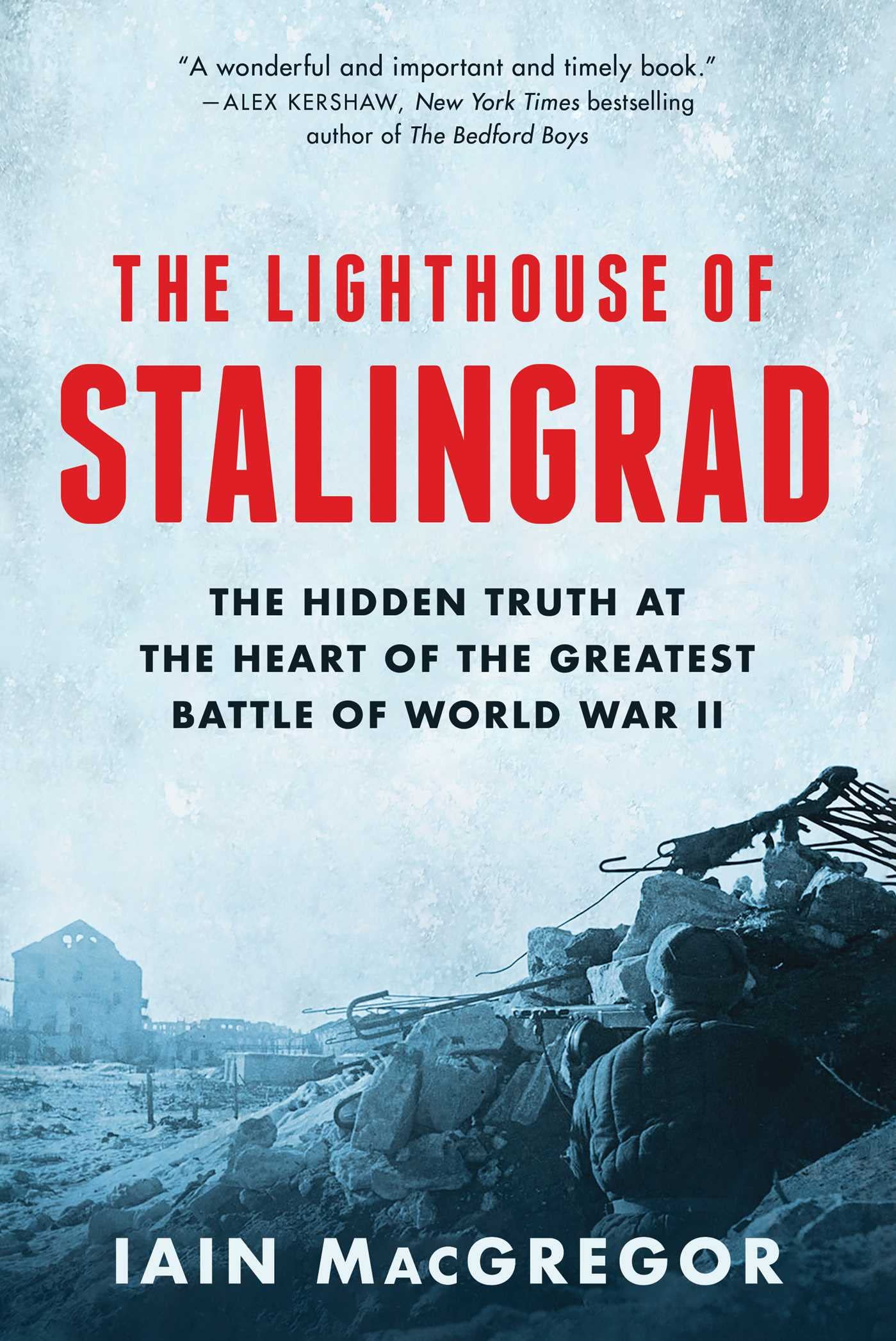 The Lighthouse of Stalingrad: The Hidden Truth at the Heart of the Greatest Battle of World War II book
