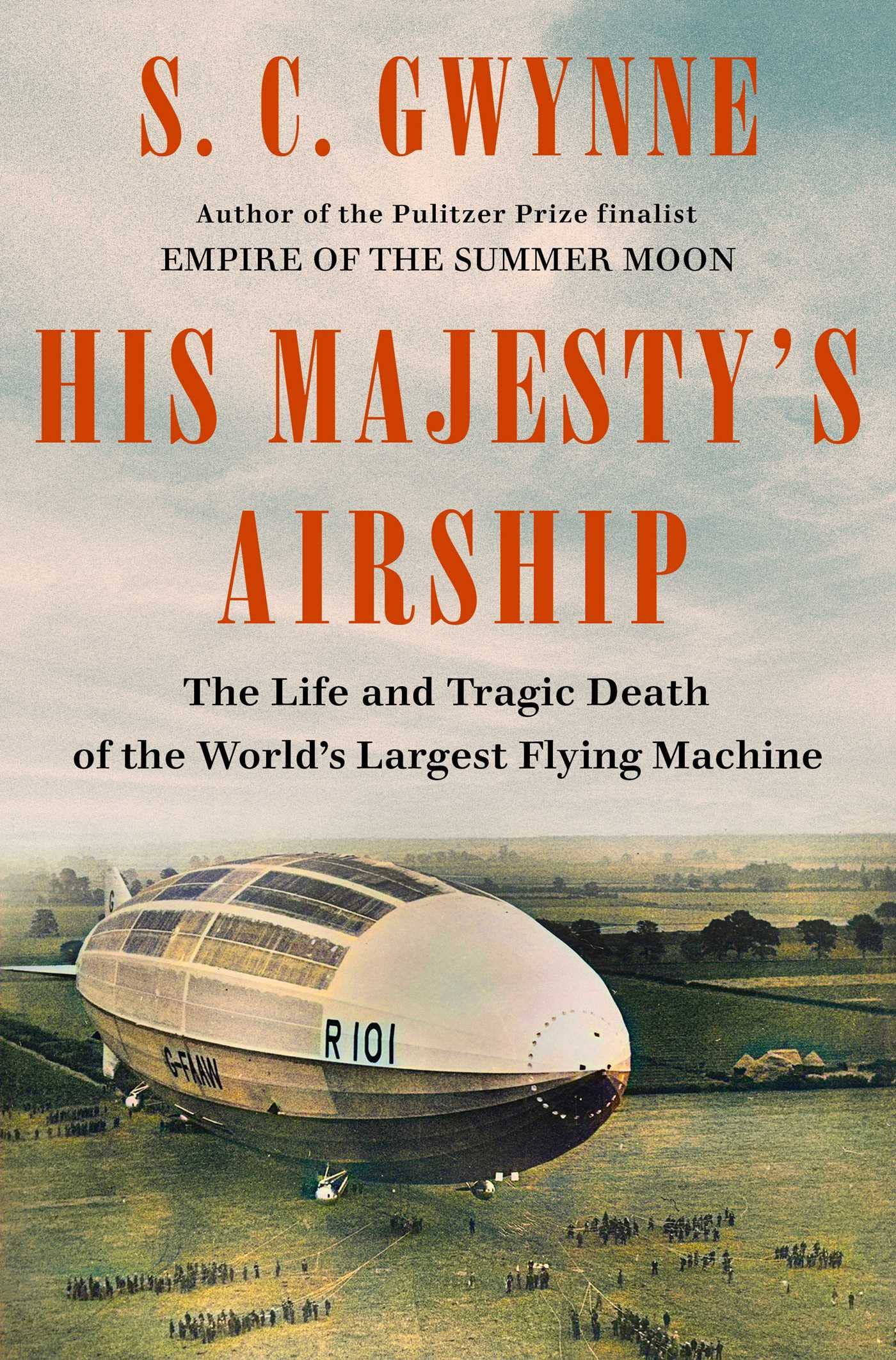 His Majesty's Airship: The Life and Tragic Death of the World's Largest Flying Machine Business & Technology