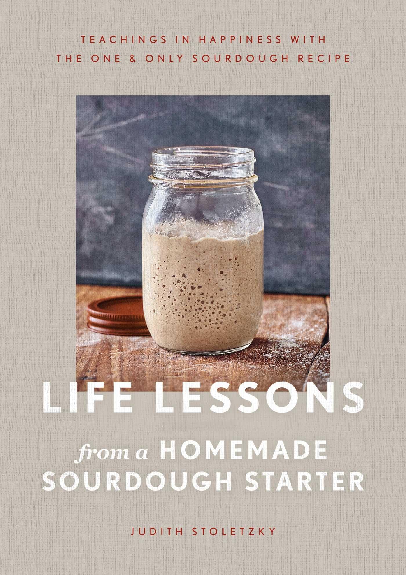 Life Lessons from a Homemade Sourdough Starter Health, Nutrition & Fitness