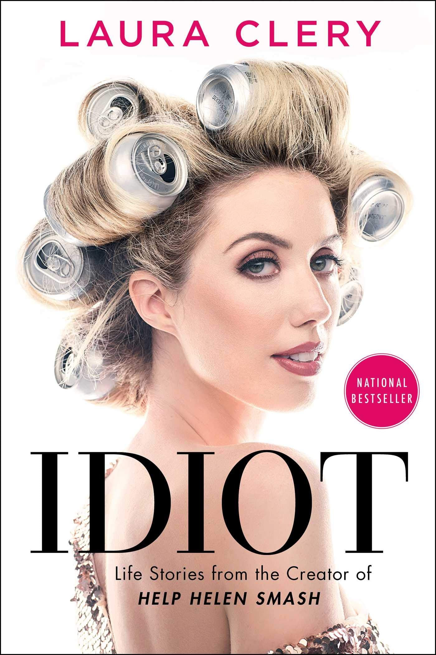 Idiot: Life Stories from the Creator of Help Helen Smash Essays & Short Stories