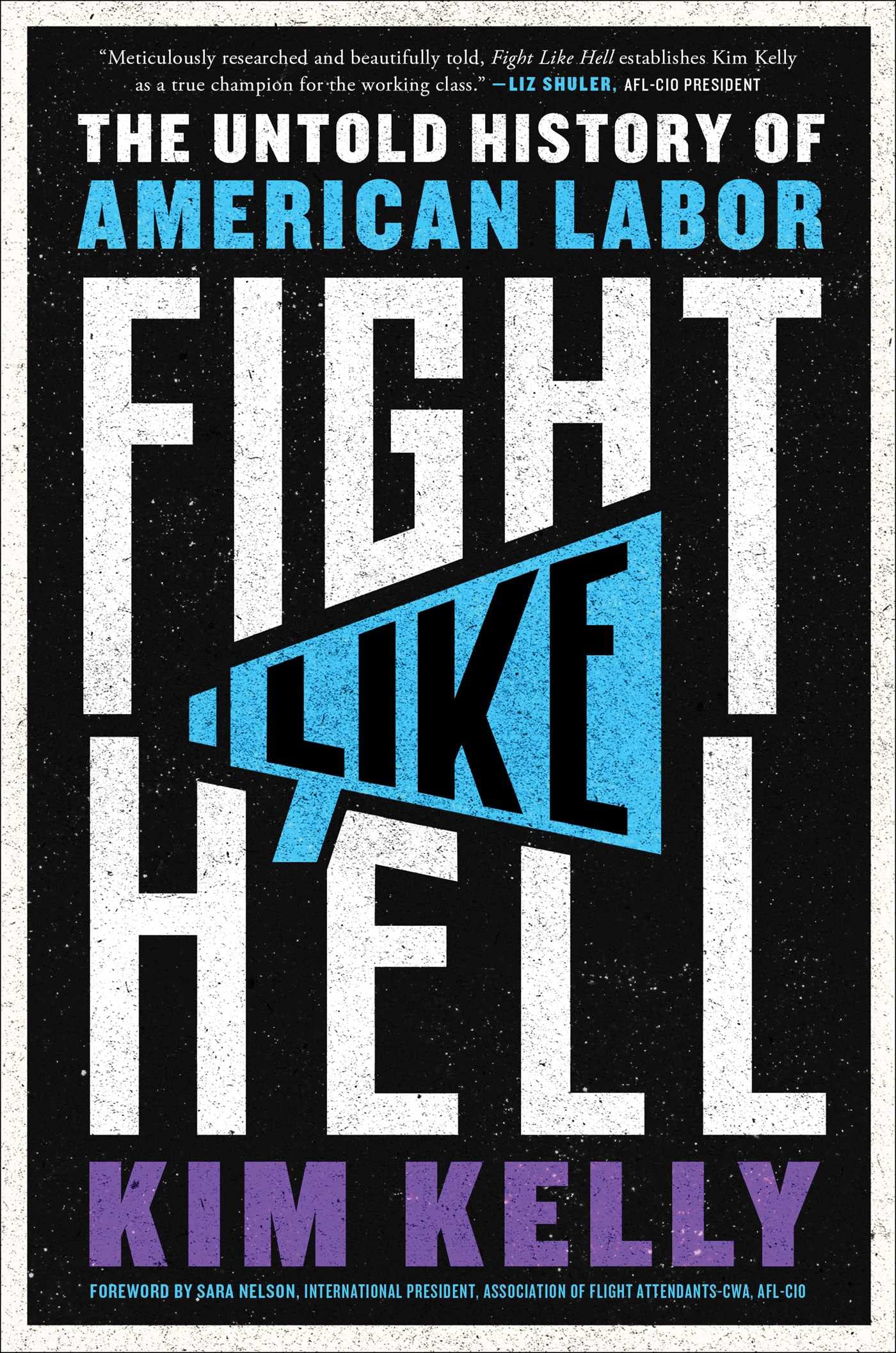 Fight Like Hell: The Untold History of American Labor Social Sciences