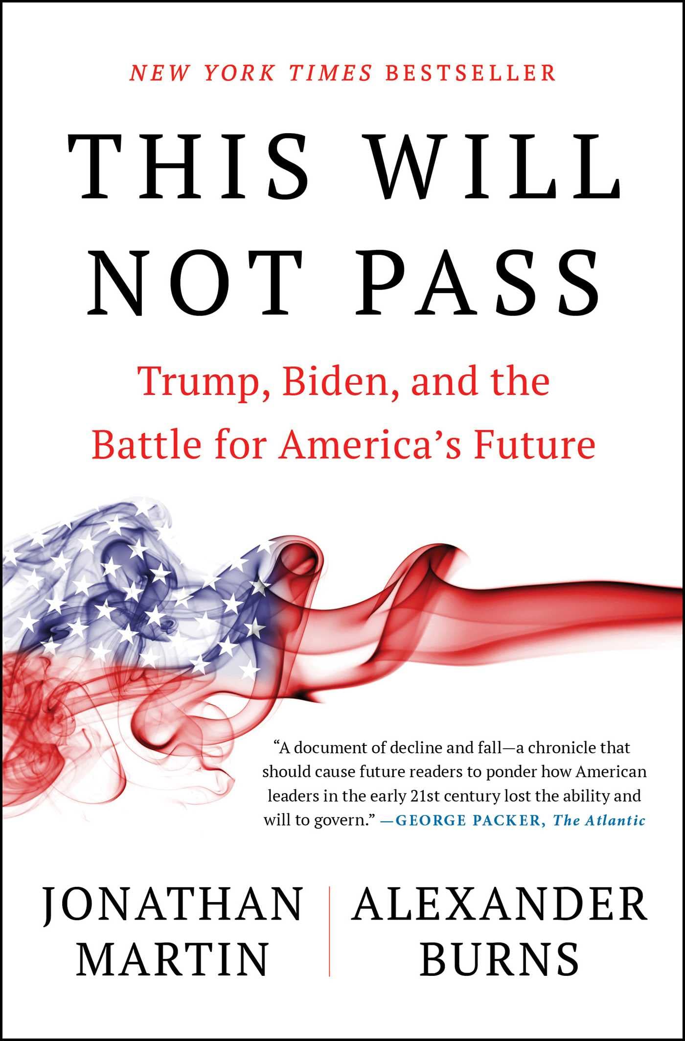 This Will Not Pass: Trump, Biden, and the Battle for America's Future Social Sciences