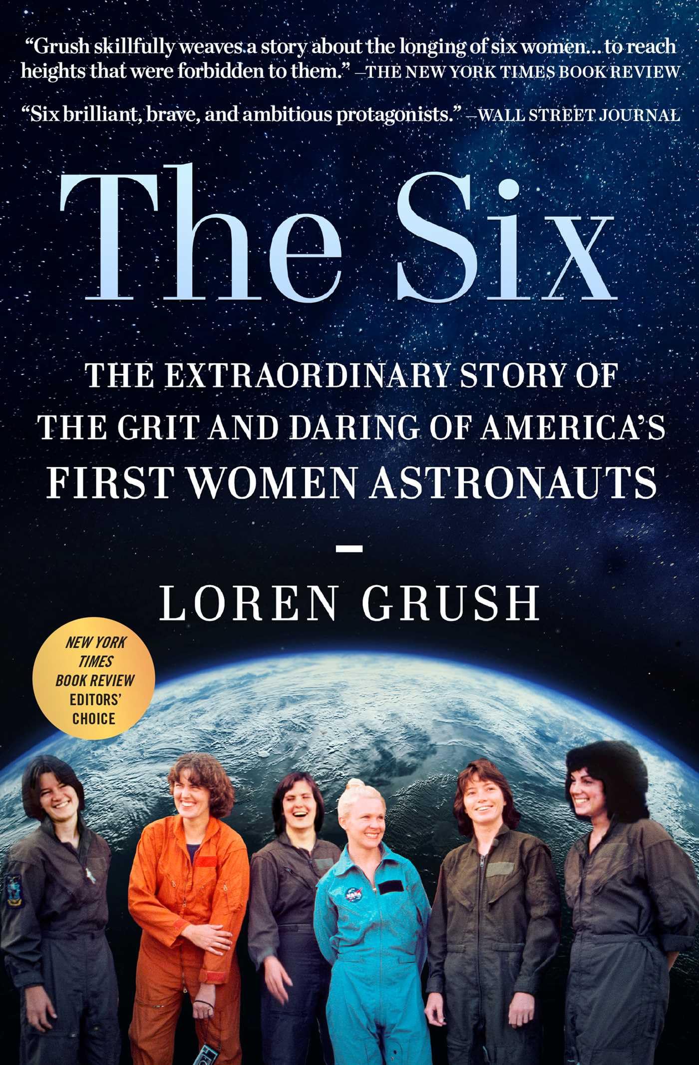 The Six: The Extraordinary Story of the Grit and Daring of America's First Women Astronauts Books