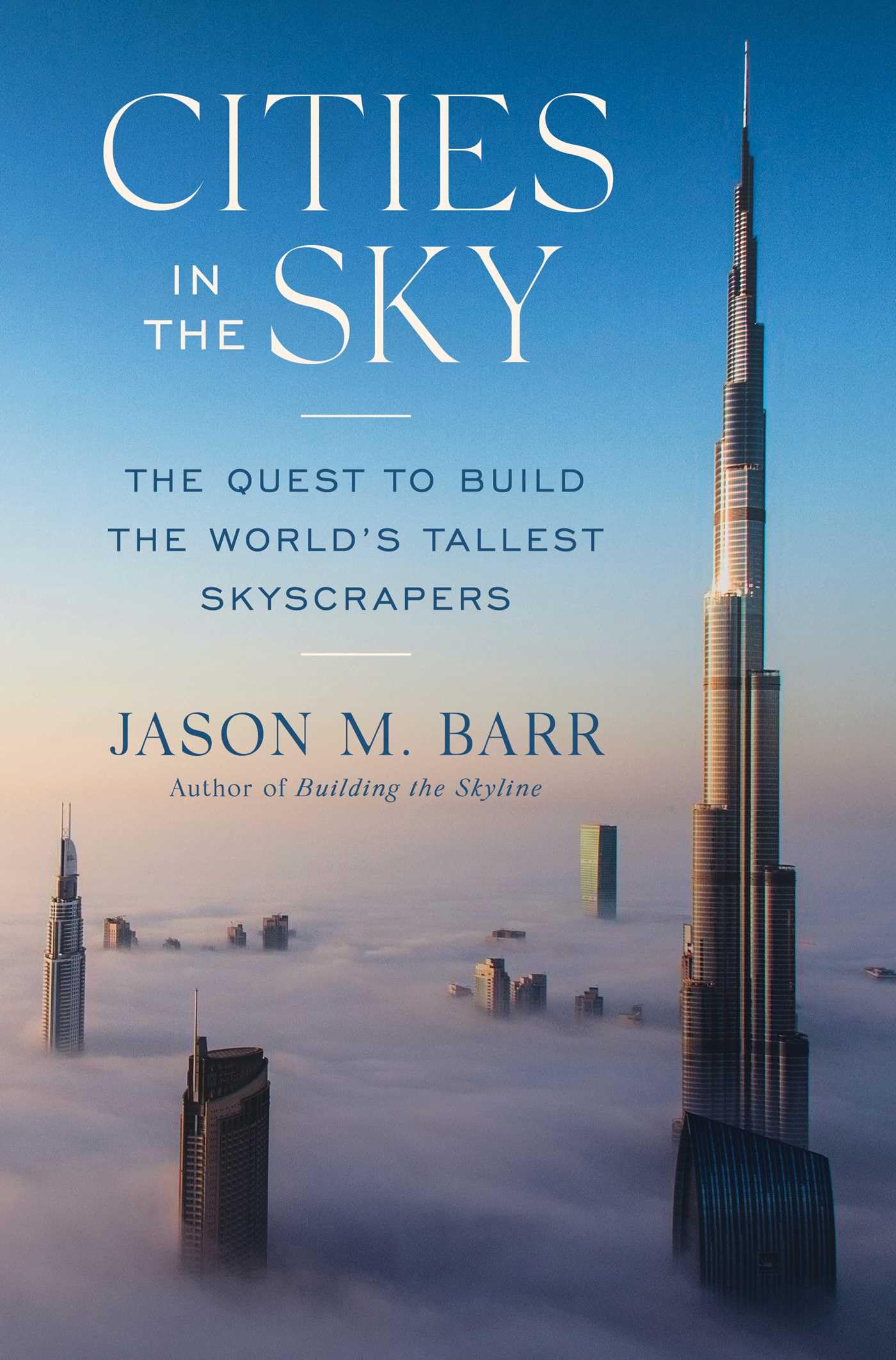 Cities in the Sky: The Quest to Build the World's Tallest Skyscrapers Social Sciences