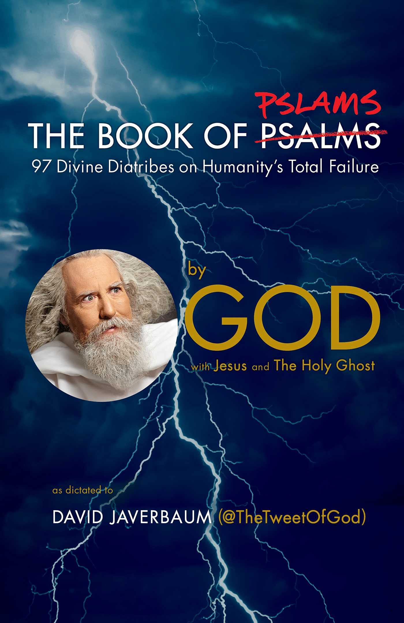 The Book of Pslams: 97 Divine Diatribes on Humanity's Total Failure Humour & Satire