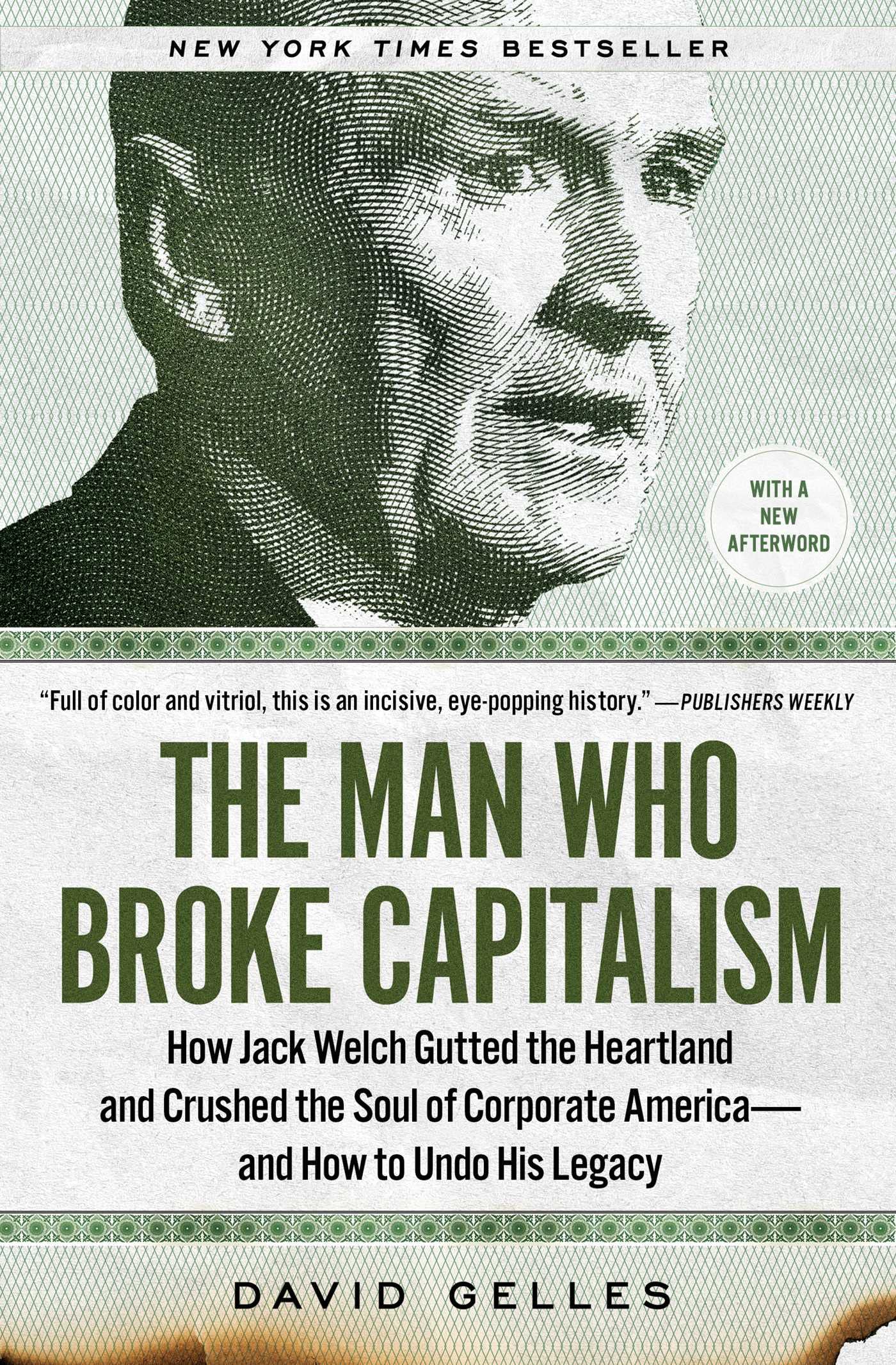 The Man Who Broke Capitalism: How Jack Welch Gutted the Heartland and Crushed the Soul of Corporate America—and How to Undo His Legacy Law