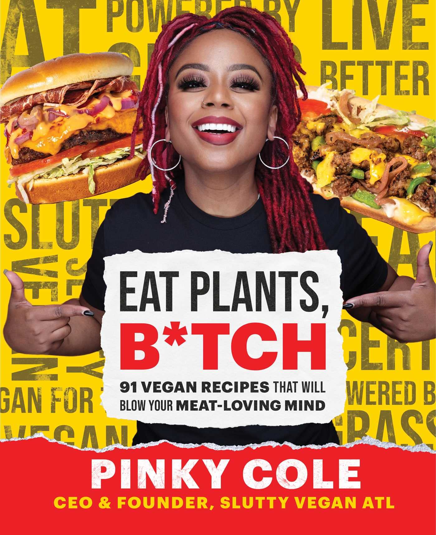 Eat Plants, B*tch: 91 Vegan Recipes That Will Blow Your Meat-Loving Mind Leisure, Home & Garden