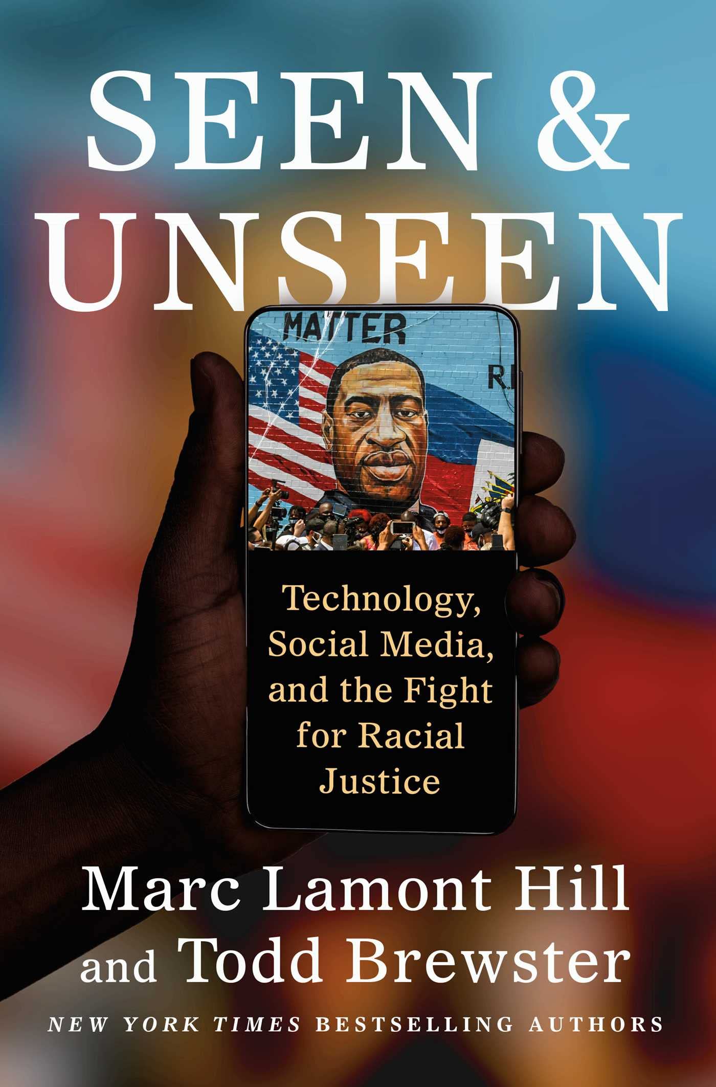 Seen and Unseen: Technology, Social Media, and the Fight for Racial Justice Media & Communication