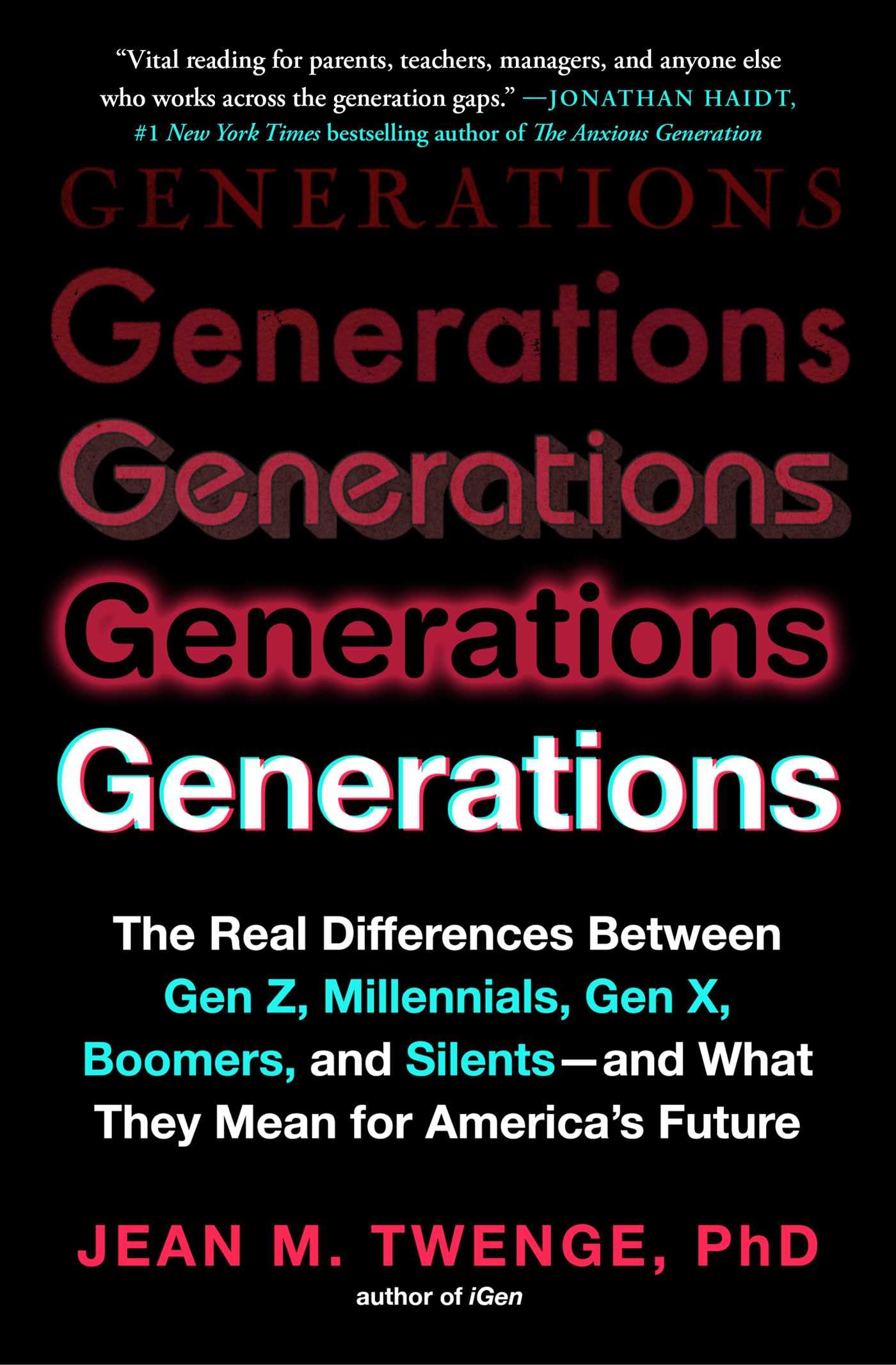 Generations: The Real Differences Between Gen Z, Millennials, Gen X, Boomers, and Silents―and What They Mean for America's Future Natural Sciences