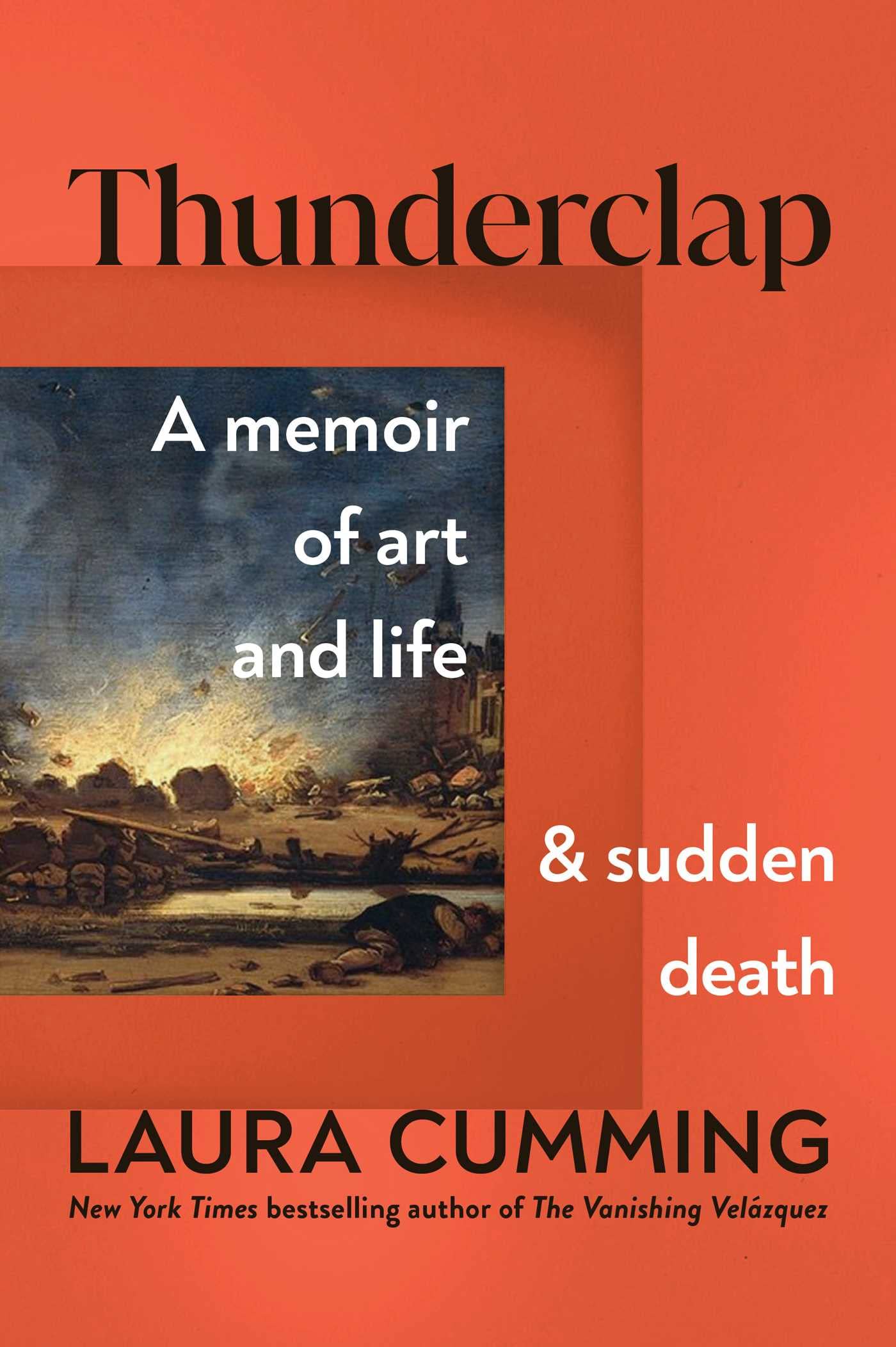 Thunderclap: A Memoir of Art and Life and Sudden Death Art & Literature