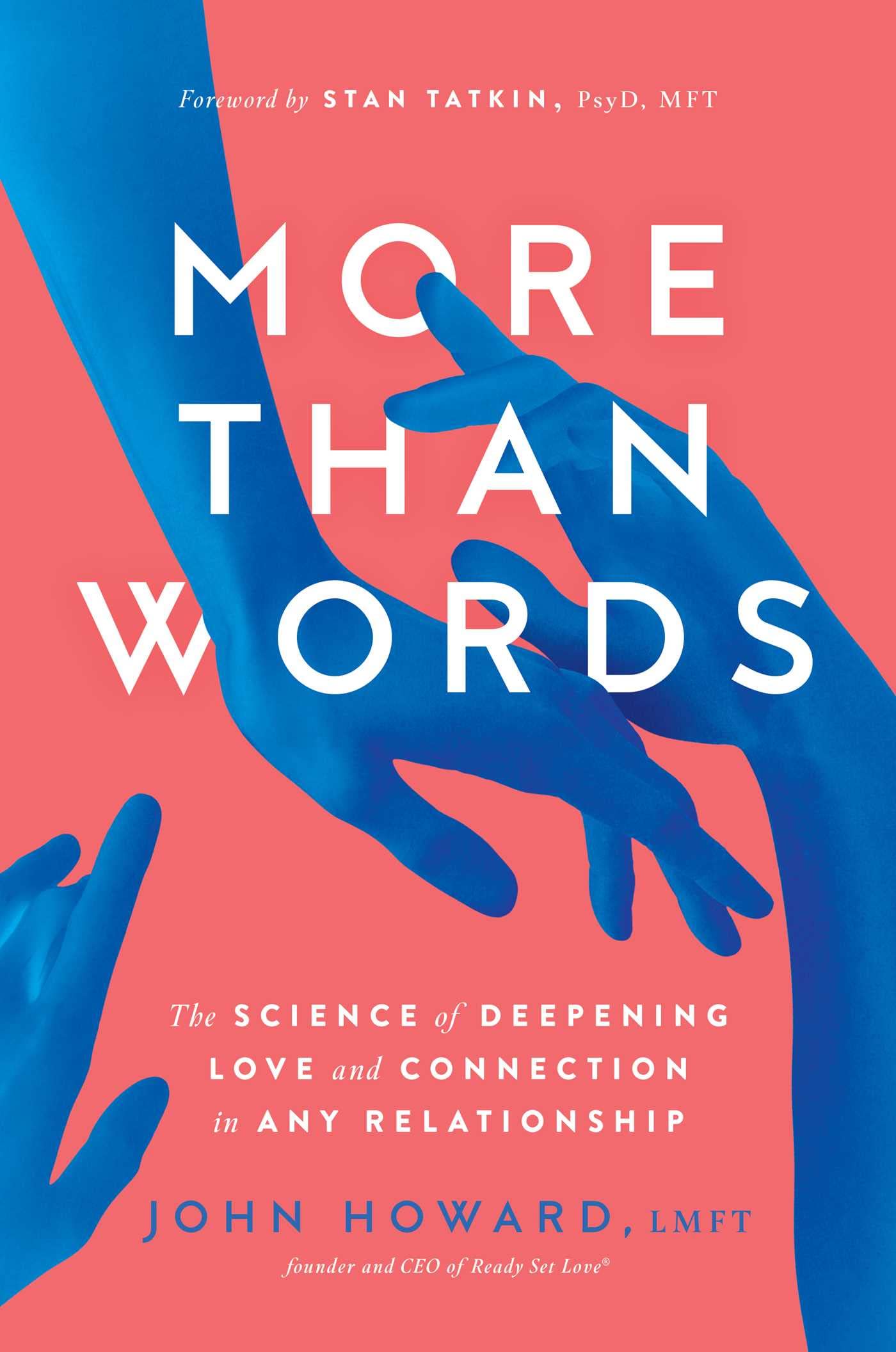 More Than Words: The Science of Deepening Love and Connection in Any Relationship Partnership & Love