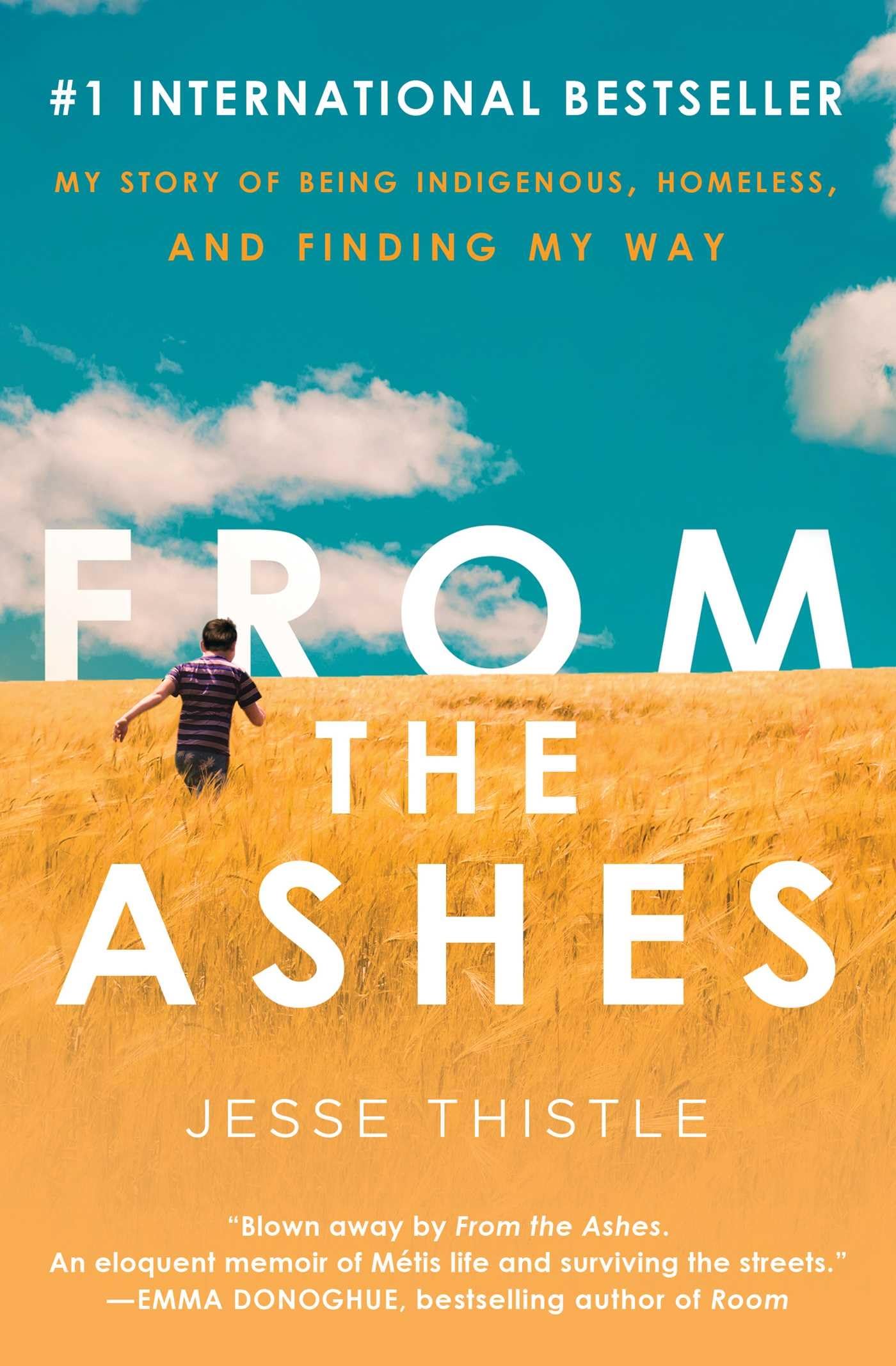From the Ashes: My Story of Being Indigenous, Homeless, and Finding My Way Social Sciences