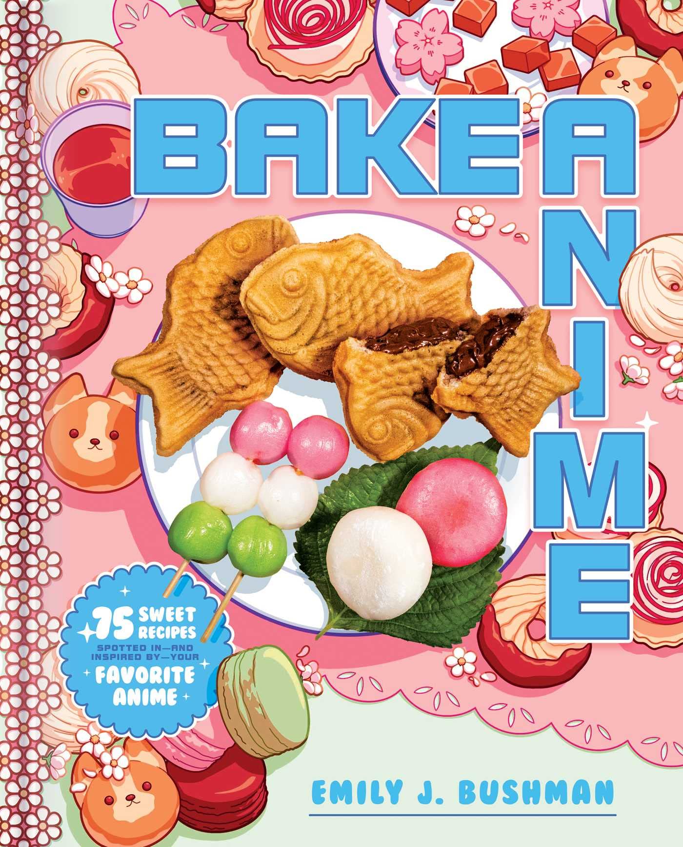 Bake Anime: 75 Sweet Recipes Spotted In―and Inspired by―Your Favorite Anime (A Cookbook) Manga