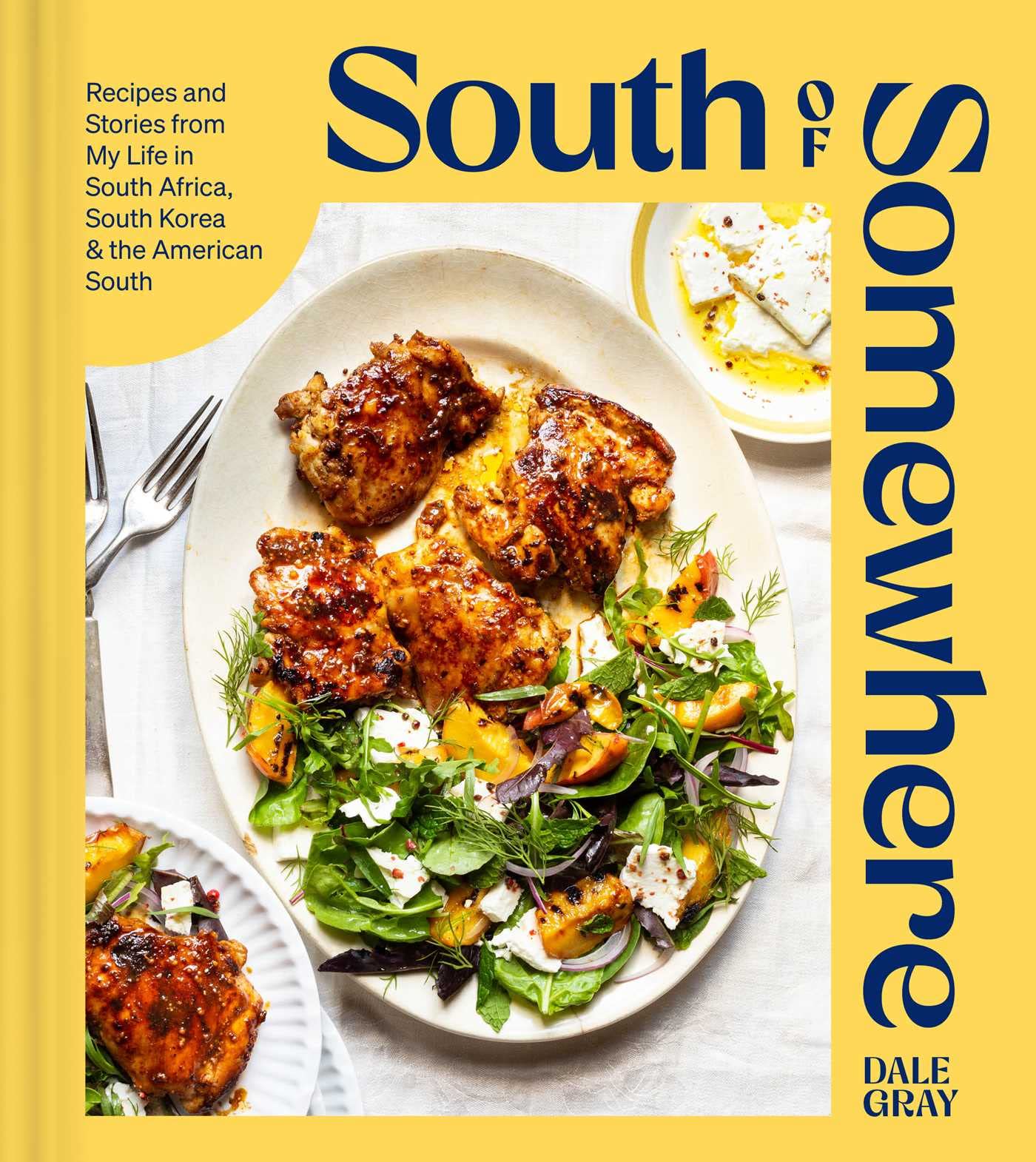 South of Somewhere: Recipes and Stories from My Life in South Africa, South Korea & the American South (A Cookbook) Leisure, Home & Garden