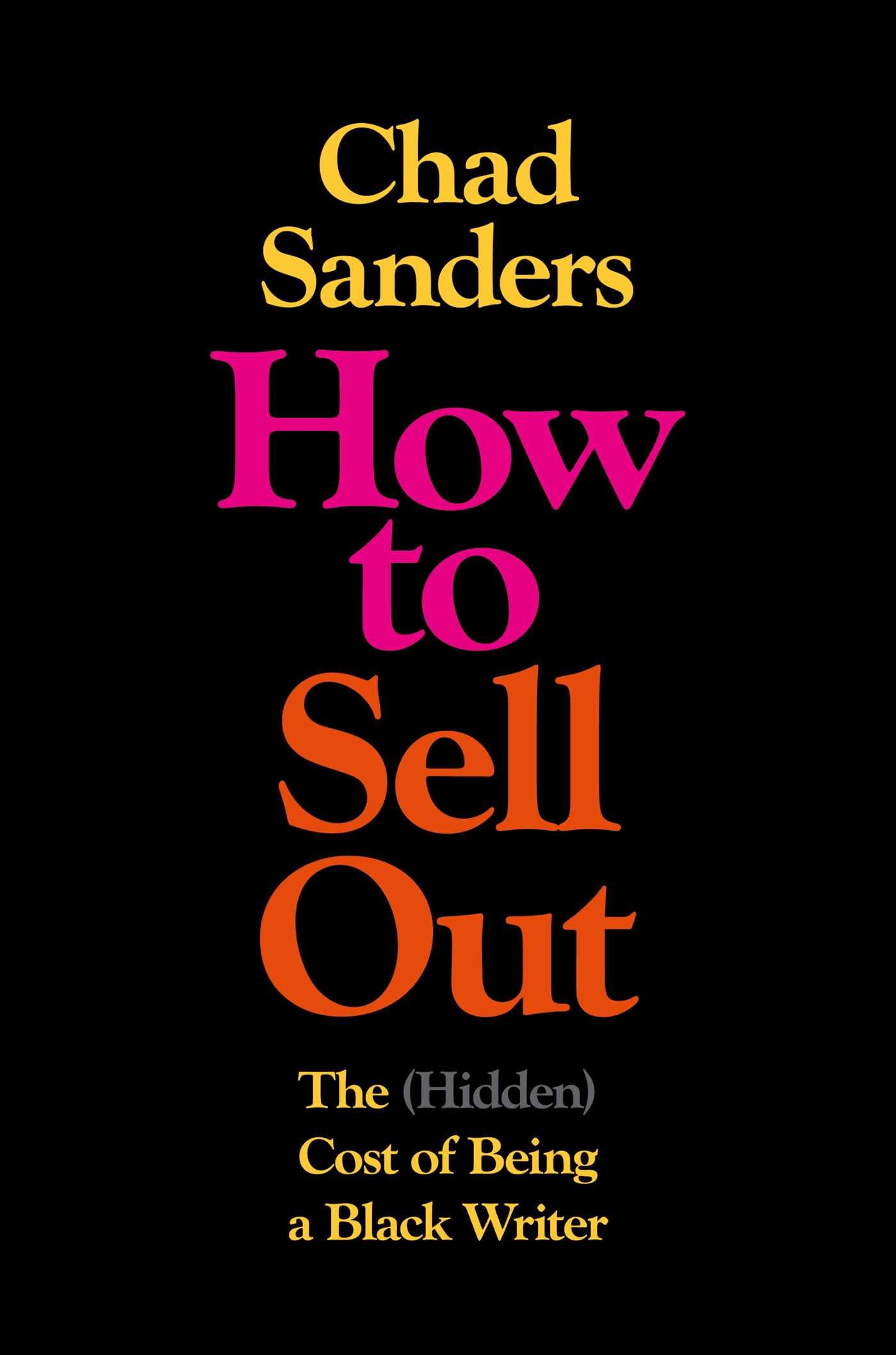How to Sell Out: The (Hidden) Cost of Being a Black Writer Media & Communication