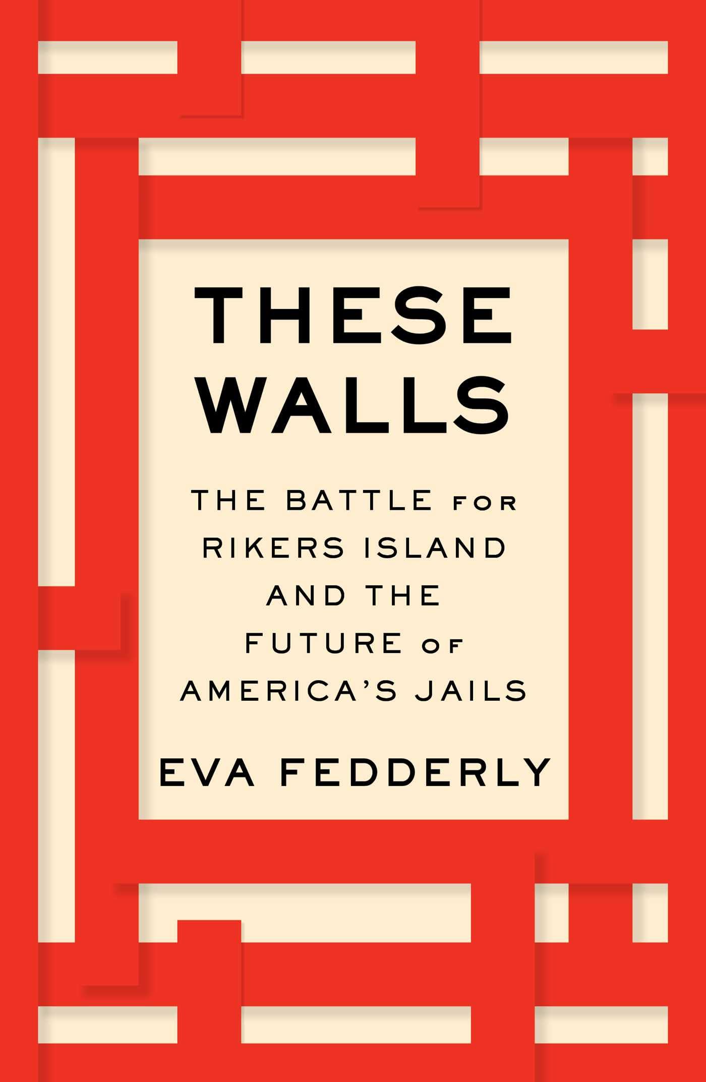 These Walls: The Battle for Rikers Island and the Future of America's Jails Law