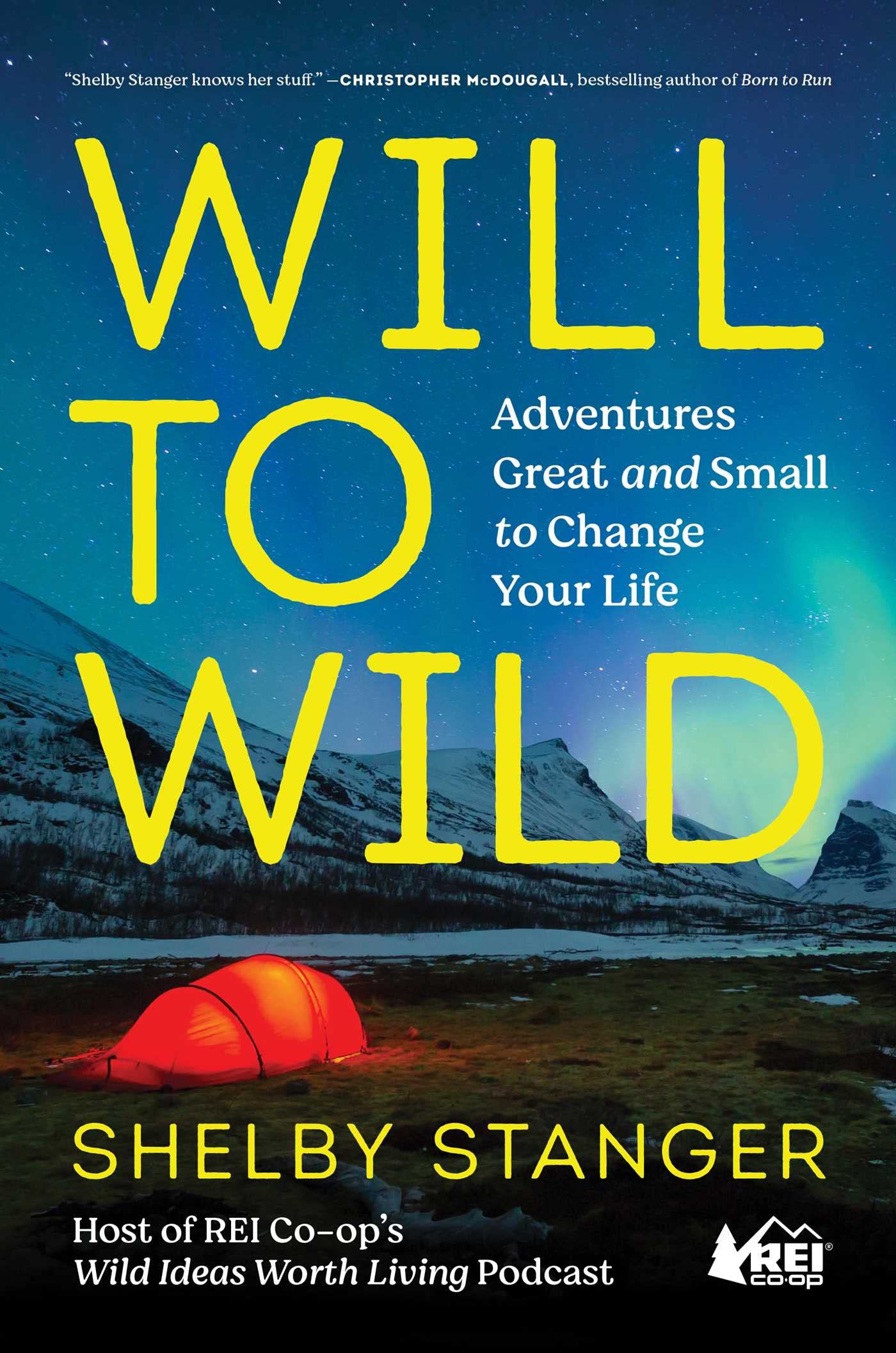 Will to Wild: Adventures Great and Small to Change Your Life Social Sciences