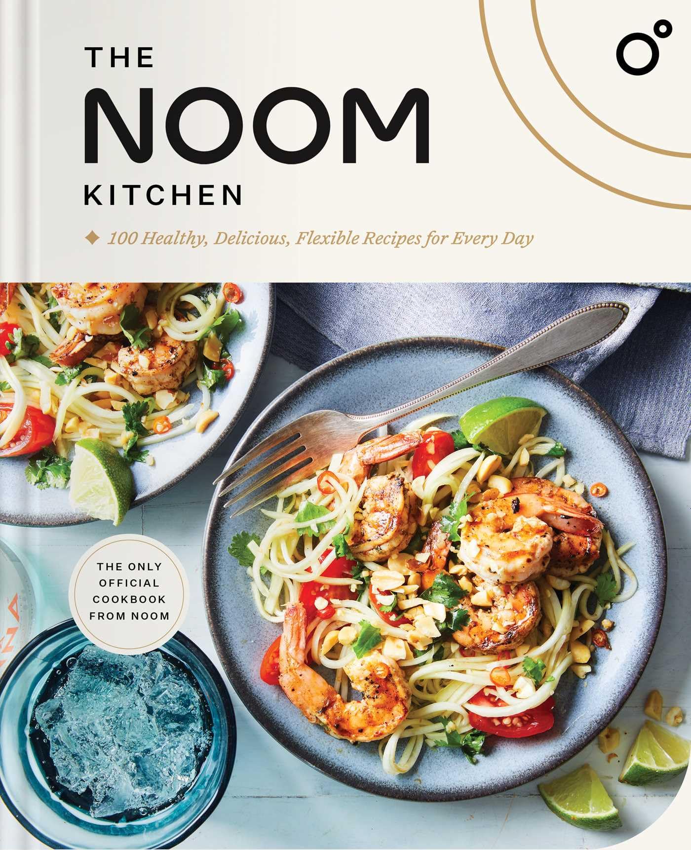 The Noom Kitchen: 100 Healthy, Delicious, Flexible Recipes for Every Day Business, Finance & Career