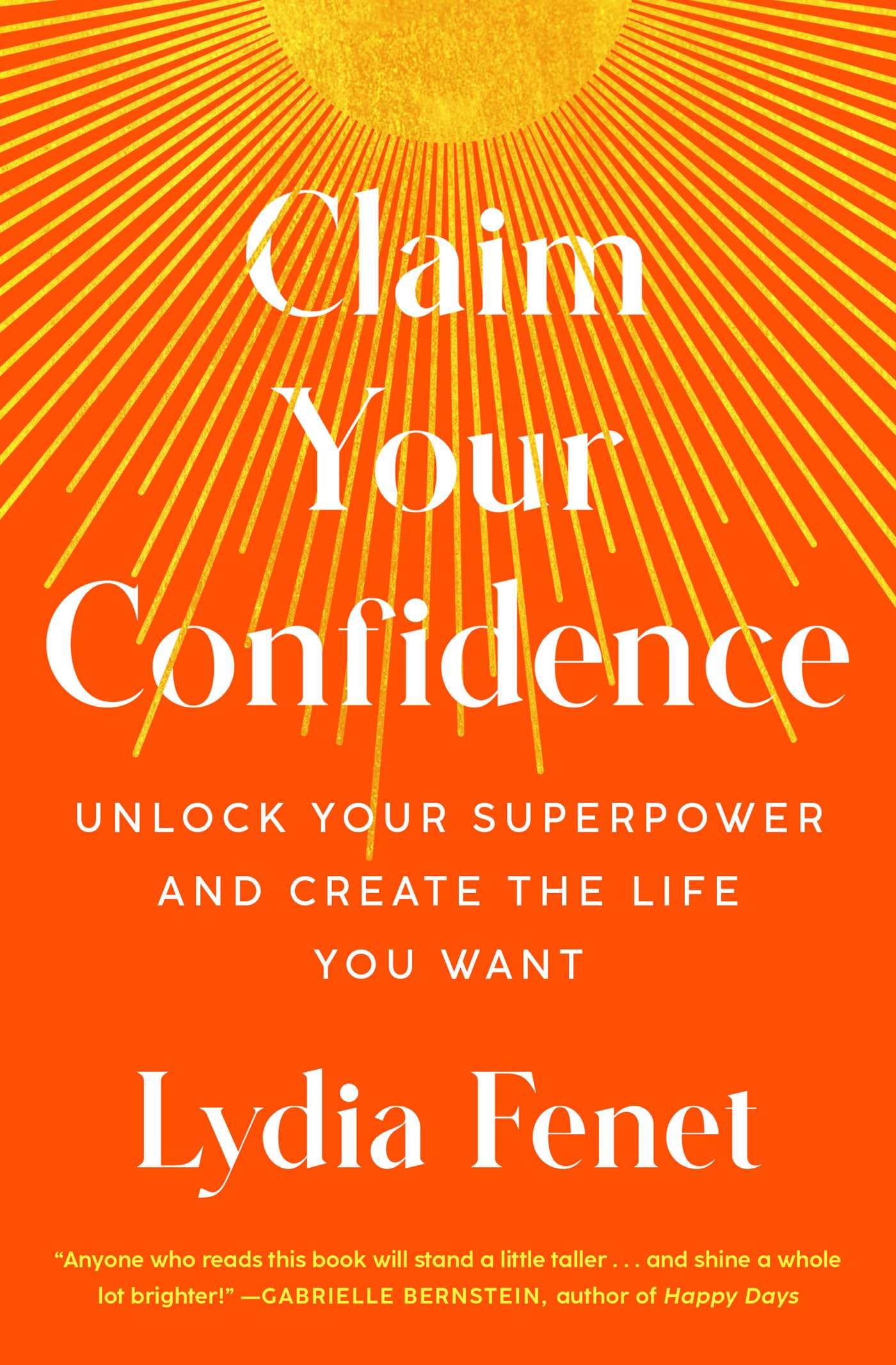 Claim Your Confidence: Unlock Your Superpower and Create the Life You Want Politics & Society
