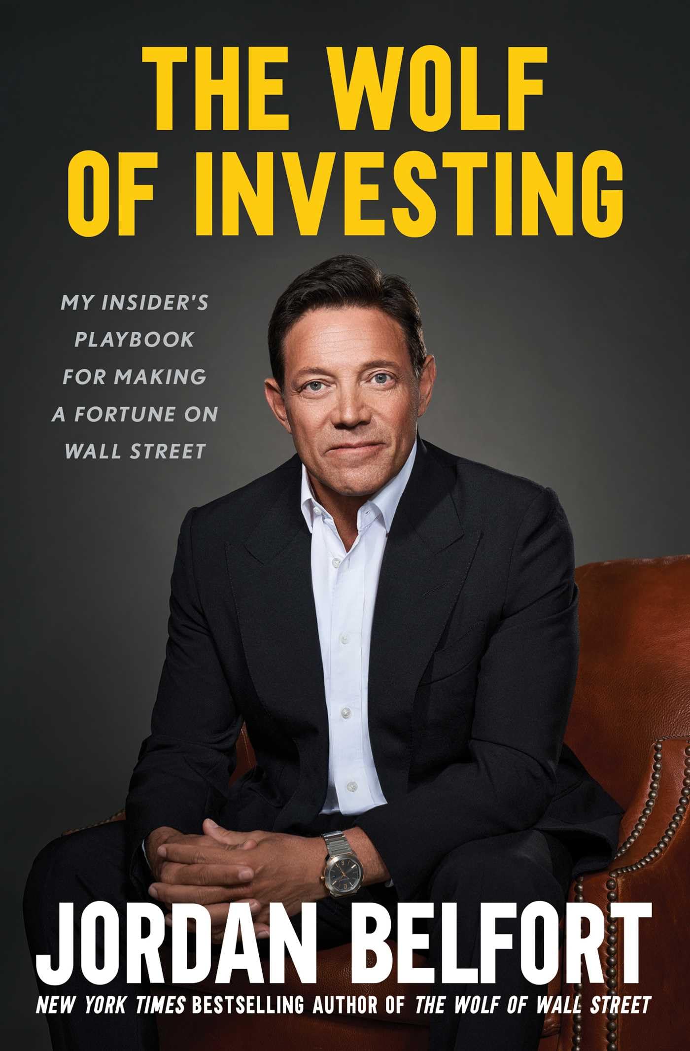 The Wolf of Investing: My Insider's Playbook for Making a Fortune on Wall Street Business, Finance & Career