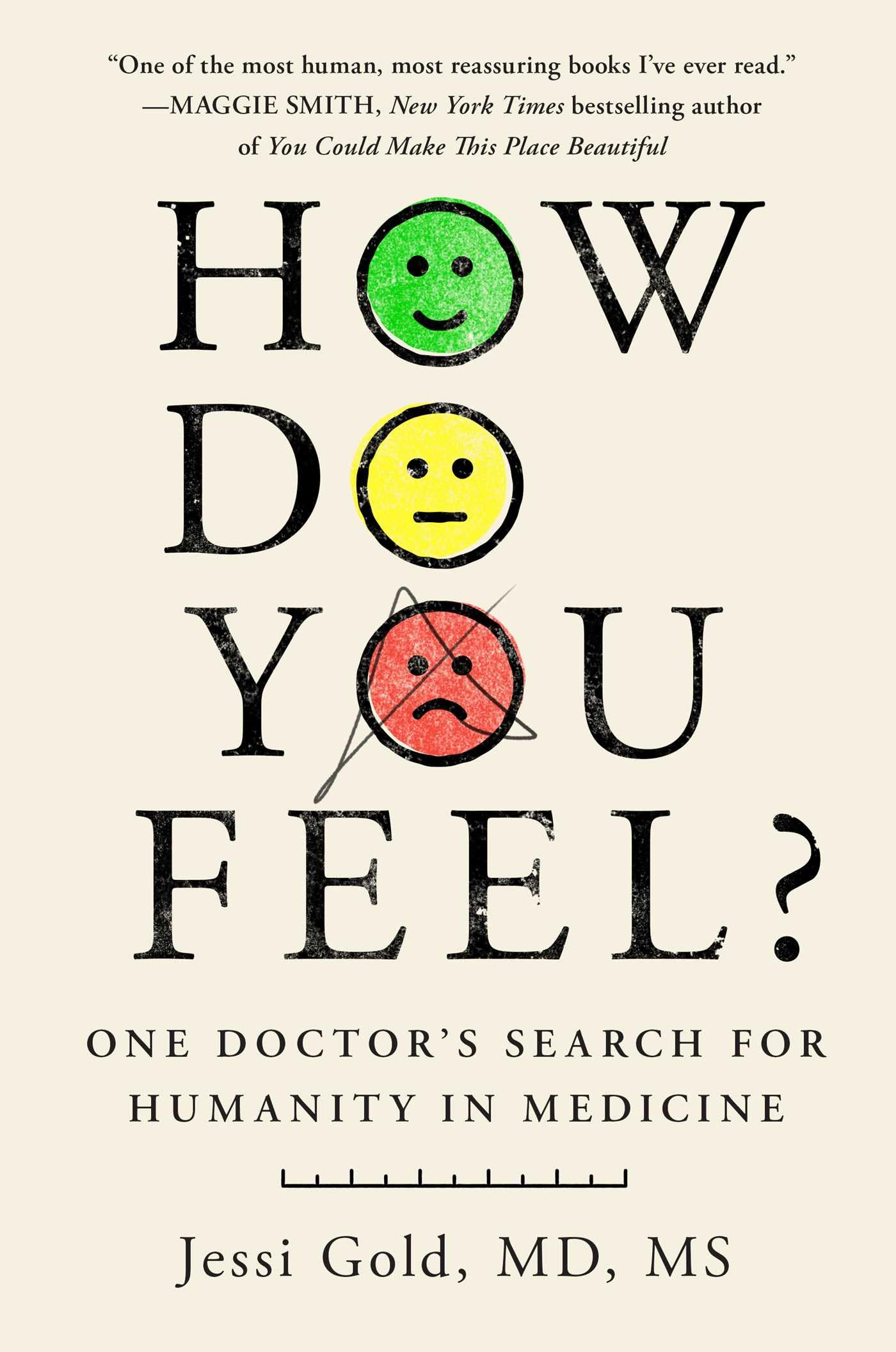 How Do You Feel?: One Doctor's Search for Humanity in Medicine Medicine