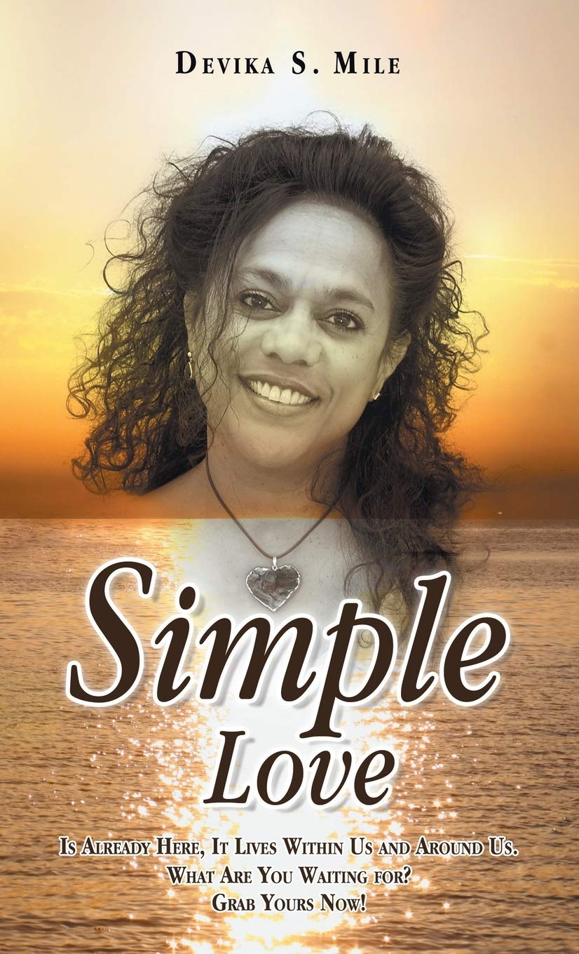 Simple Love: Is Already Here, It Lives Within Us and Around Us. What Are You Waiting For? Grab Yours Now! Health, Nutrition & Fitness