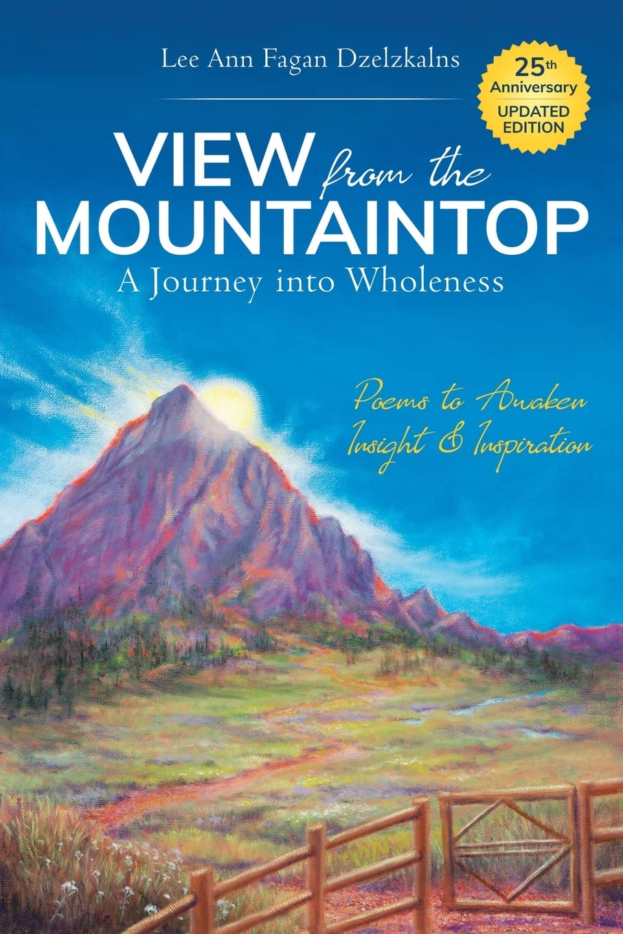 View from the Mountaintop: a Journey into Wholeness: Poems to Awaken Insight & Inspiration Poetry