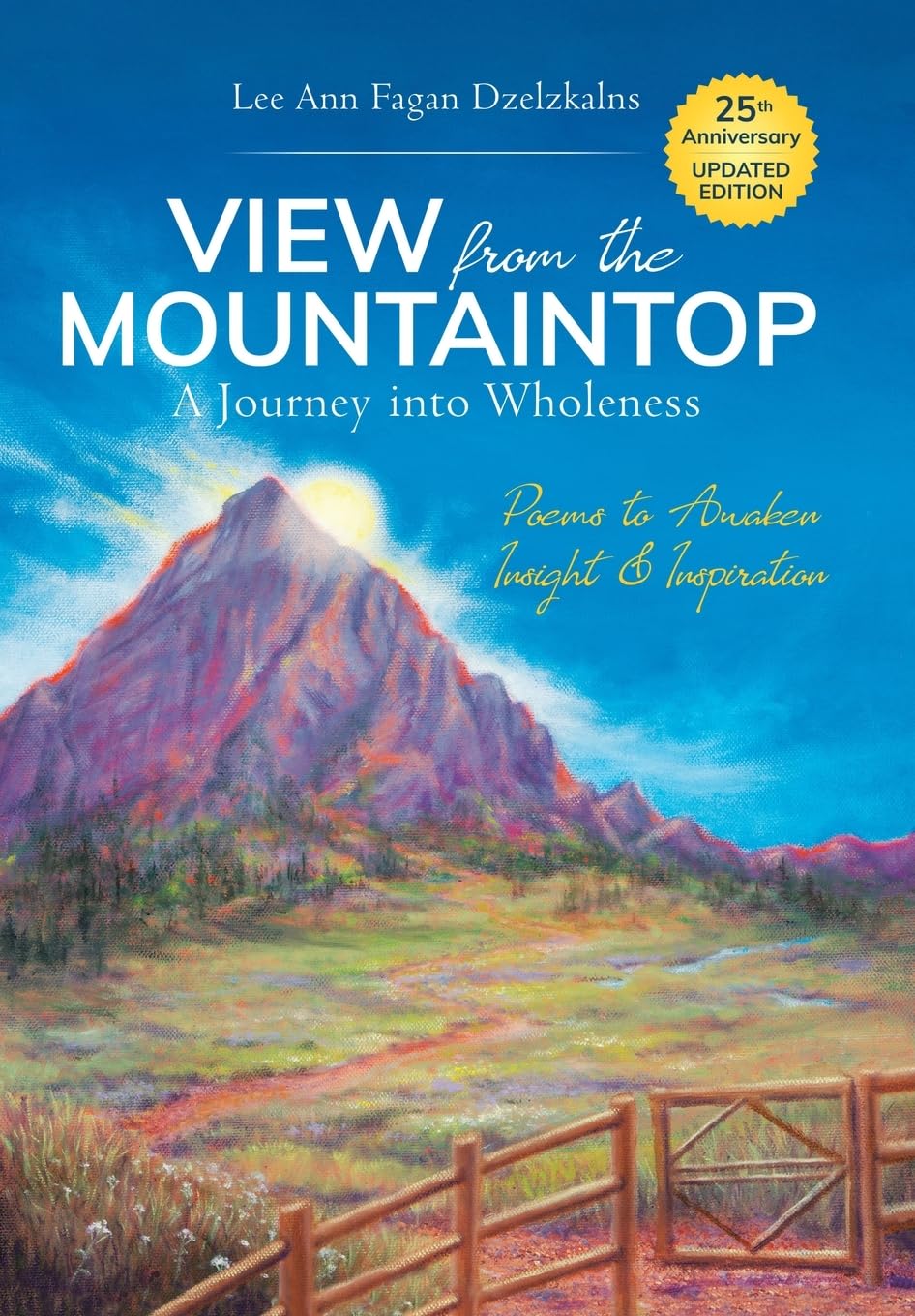 View from the Mountaintop: a Journey into Wholeness: Poems to Awaken Insight & Inspiration Poetry