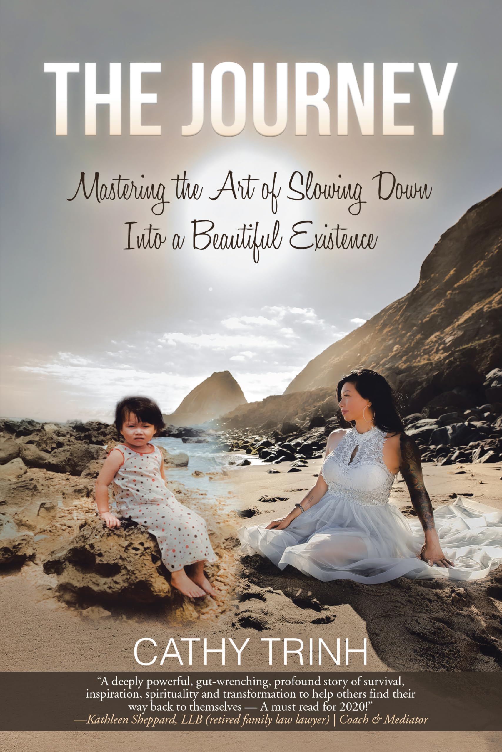 The Journey: Mastering the Art of Slowing Down into a Beautiful Existence Lifestyle