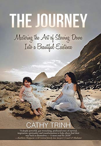 The Journey: Mastering the Art of Slowing Down into a Beautiful Existence Self-help