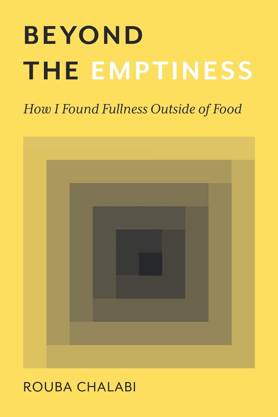 Beyond the Emptiness: How I Found Fullness Outside of Food Health, Nutrition & Fitness