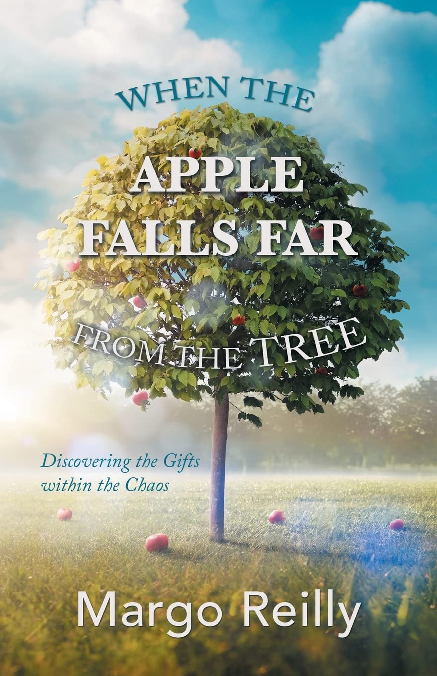 When the Apple Falls Far from the Tree: Discovering the Gifts within the Chaos Art & Literature
