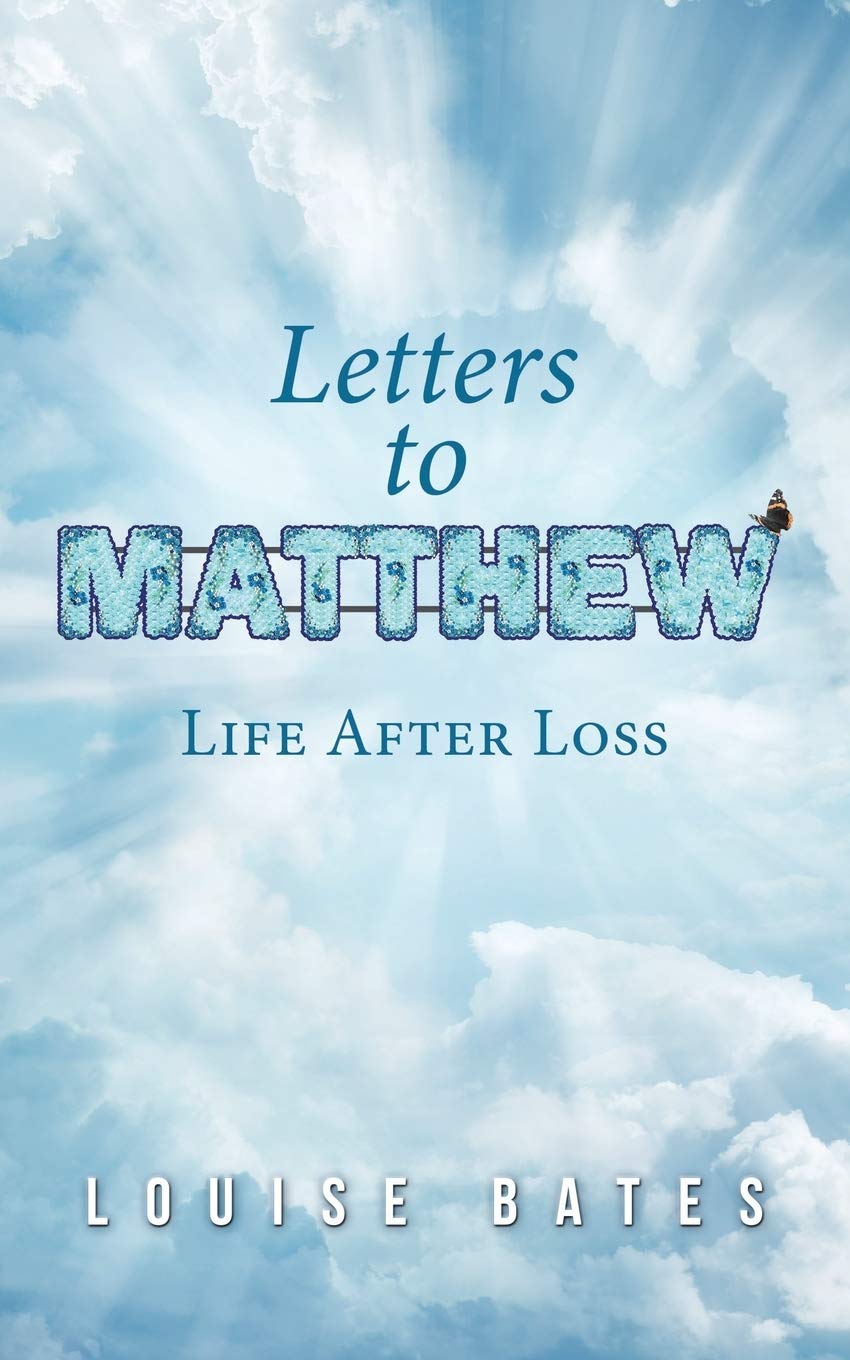 Letters to MATTHEW: Life After Loss Death & Mourning