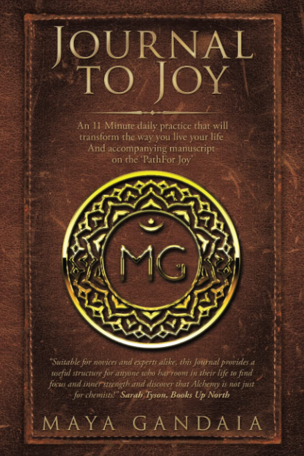 Journal to Joy: An 11 Minute Daily Practice That Will Transform the Way You Live Your Life and Accompanying Manuscript on the 'Pathfor Lifestyle