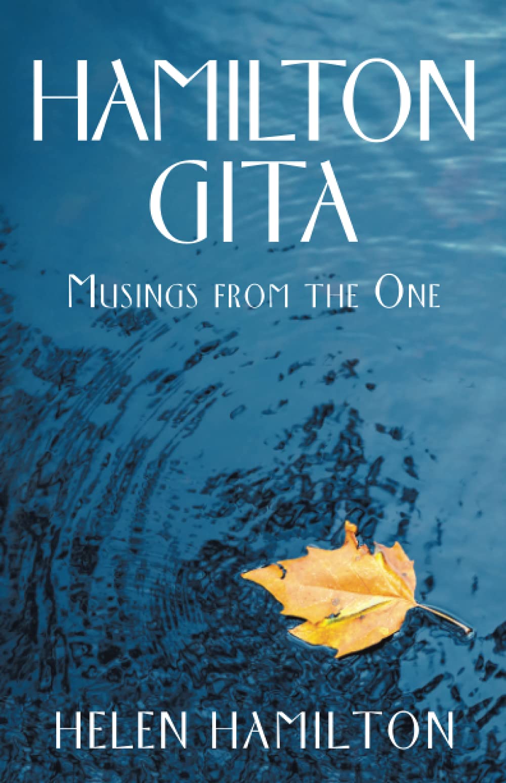 Hamilton Gita: Musings from the One Psychology