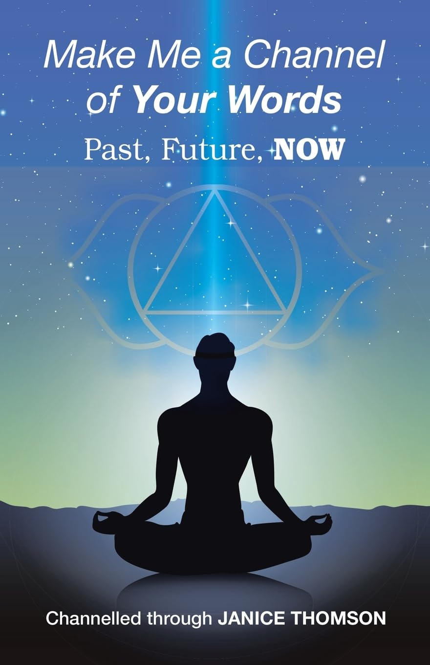Make Me a Channel of your Words: Past, Future, NOW Religion & Esotericism