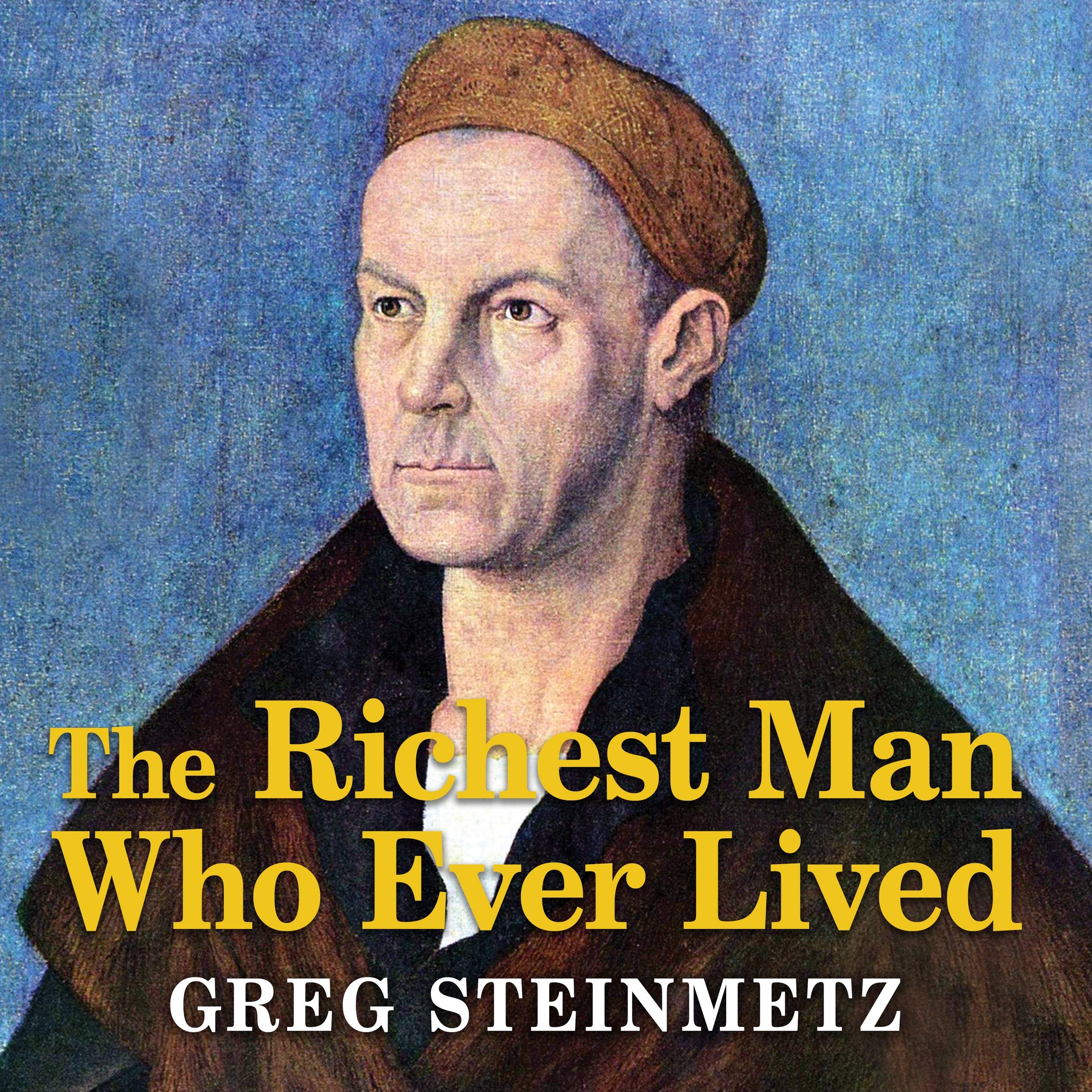 The Richest Man Who Ever Lived: The Life and Times of Jacob Fugger Books