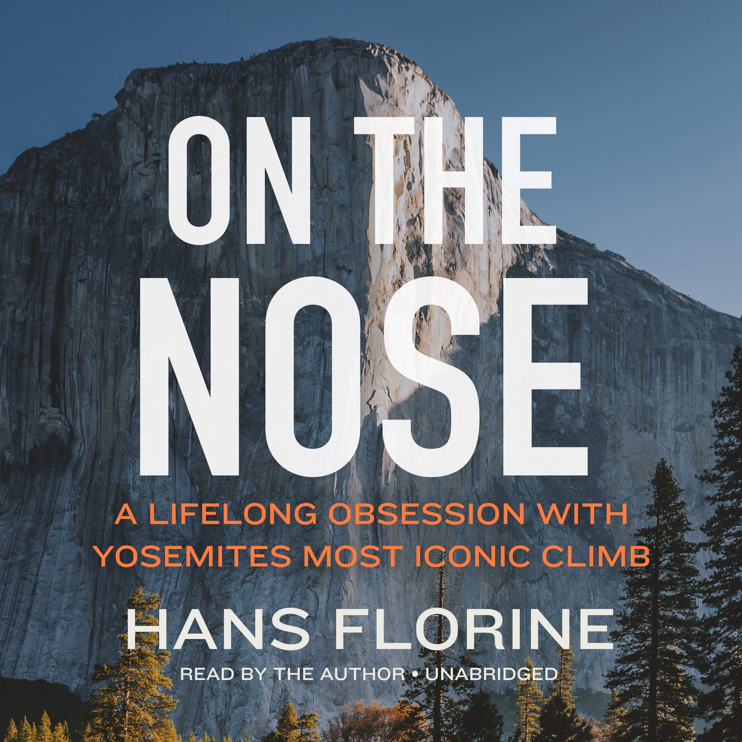 On the Nose: A Lifelong Obsession with Yosemite's Most Iconic Climb Social Sciences