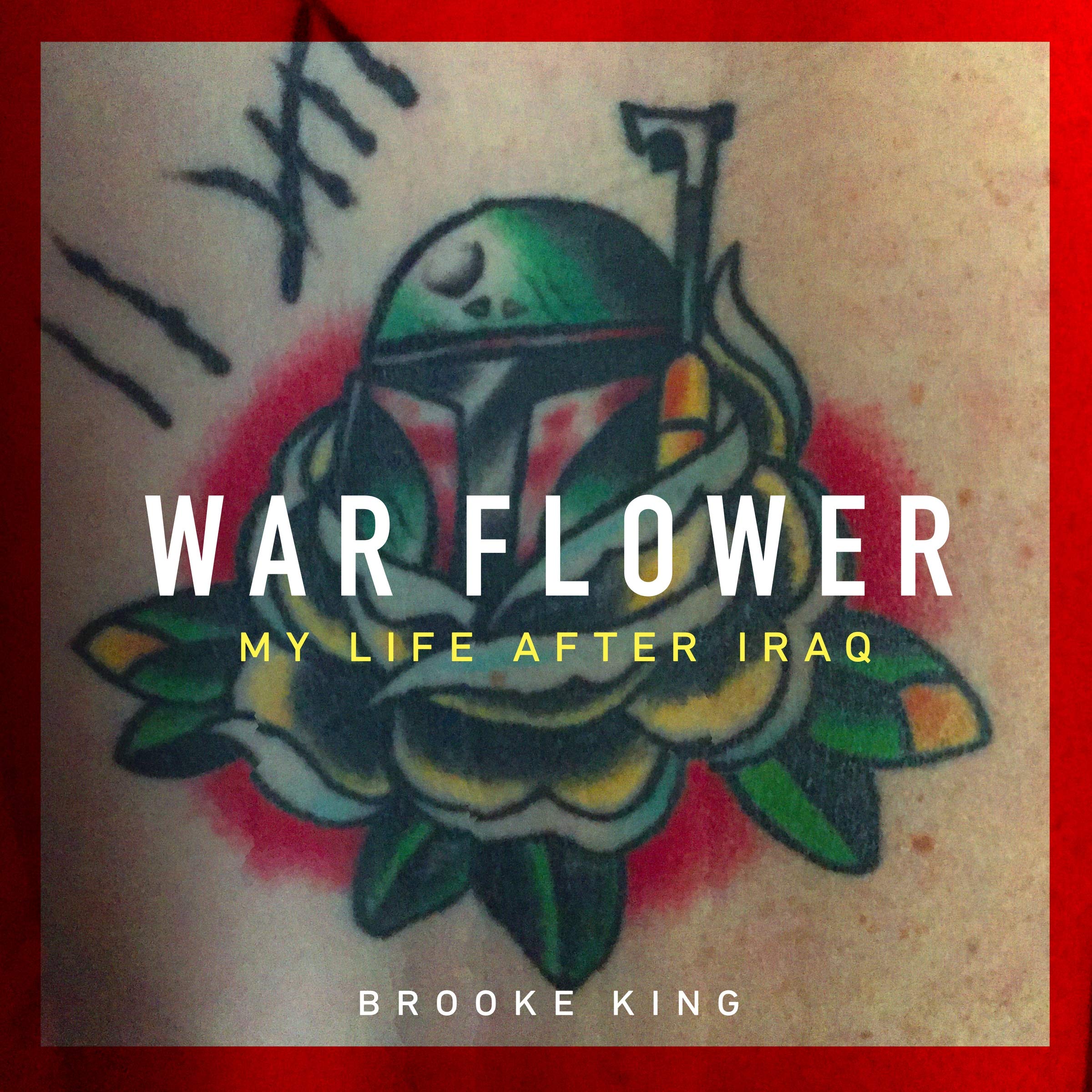 War Flower: My Life After Iraq Memories