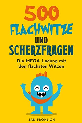 500 Flachwitze und Scherzfragen: Die MEGA Ladung mit den flachsten Witzen Leisure & Fun
