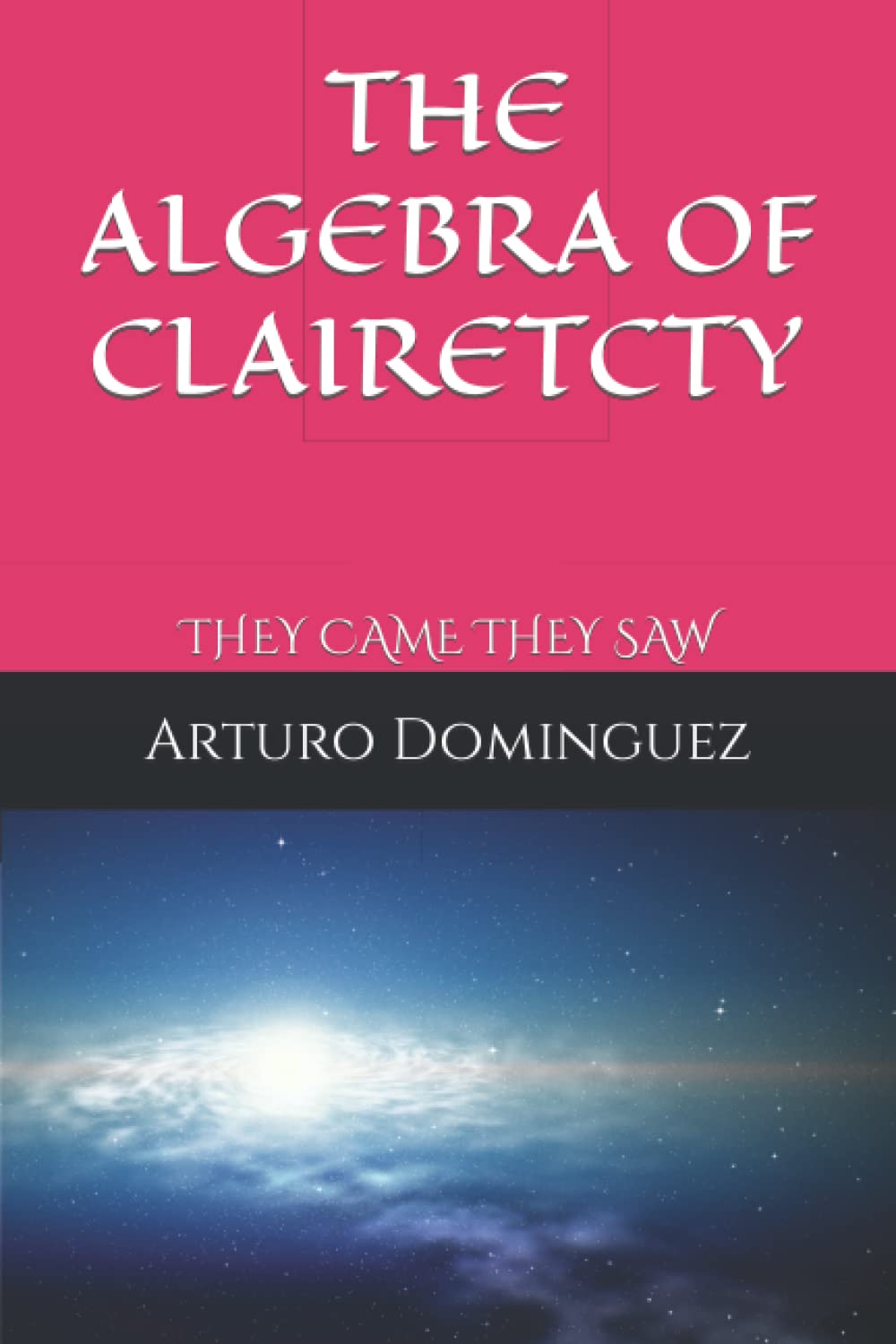 THE ALGEBRA OF CLAIRETCTY: THEY CAME THEY SAW Contemporary literature